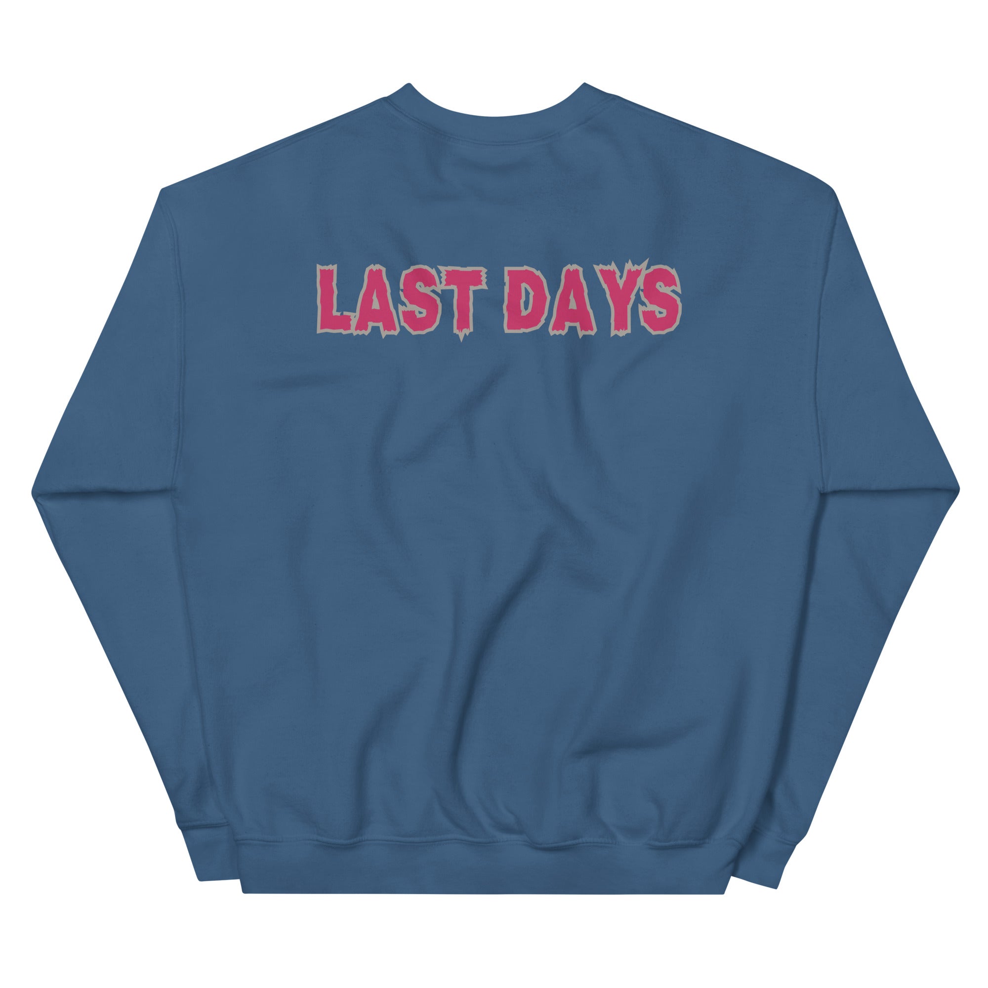 Last Days Unisex Sweatshirt