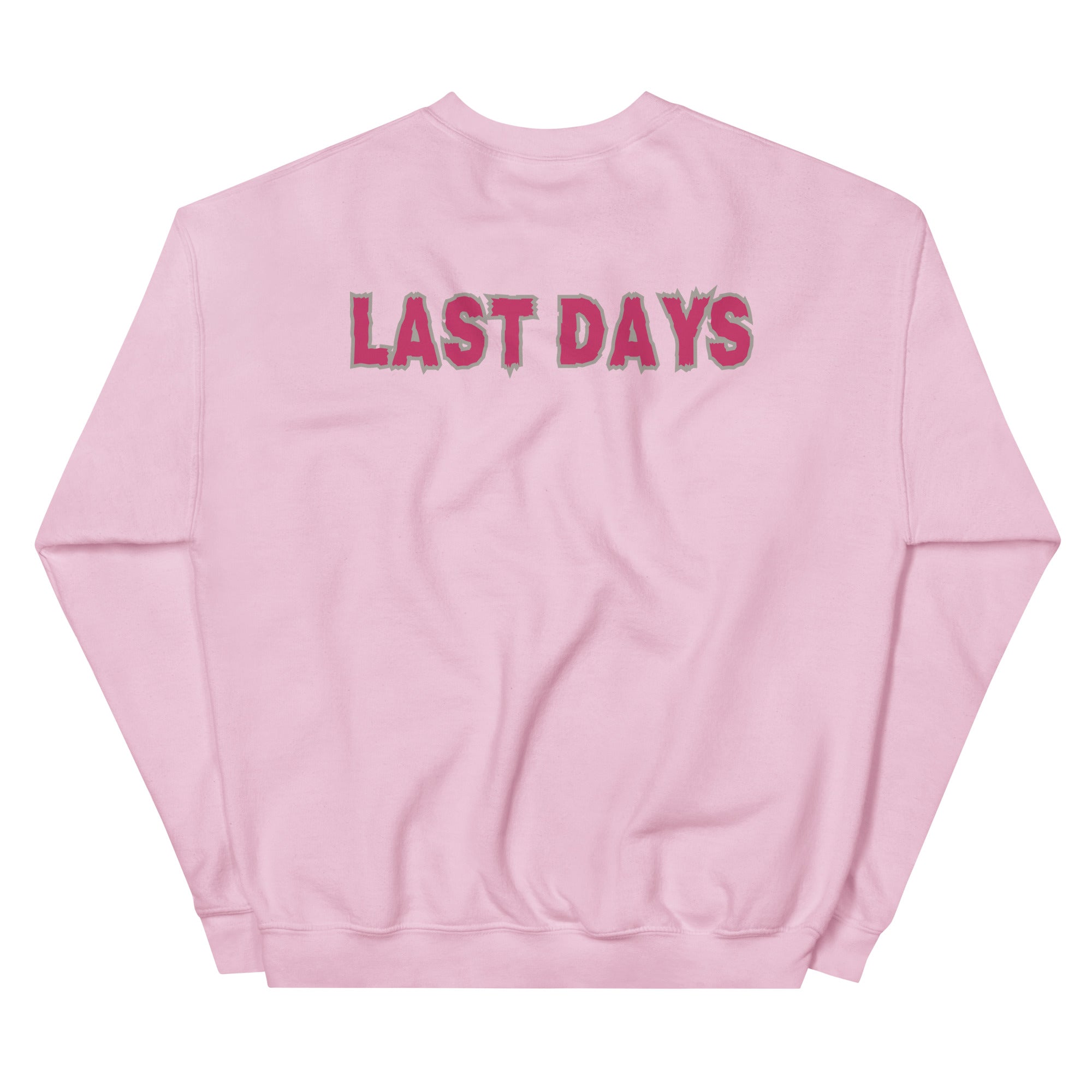 Last Days Unisex Sweatshirt