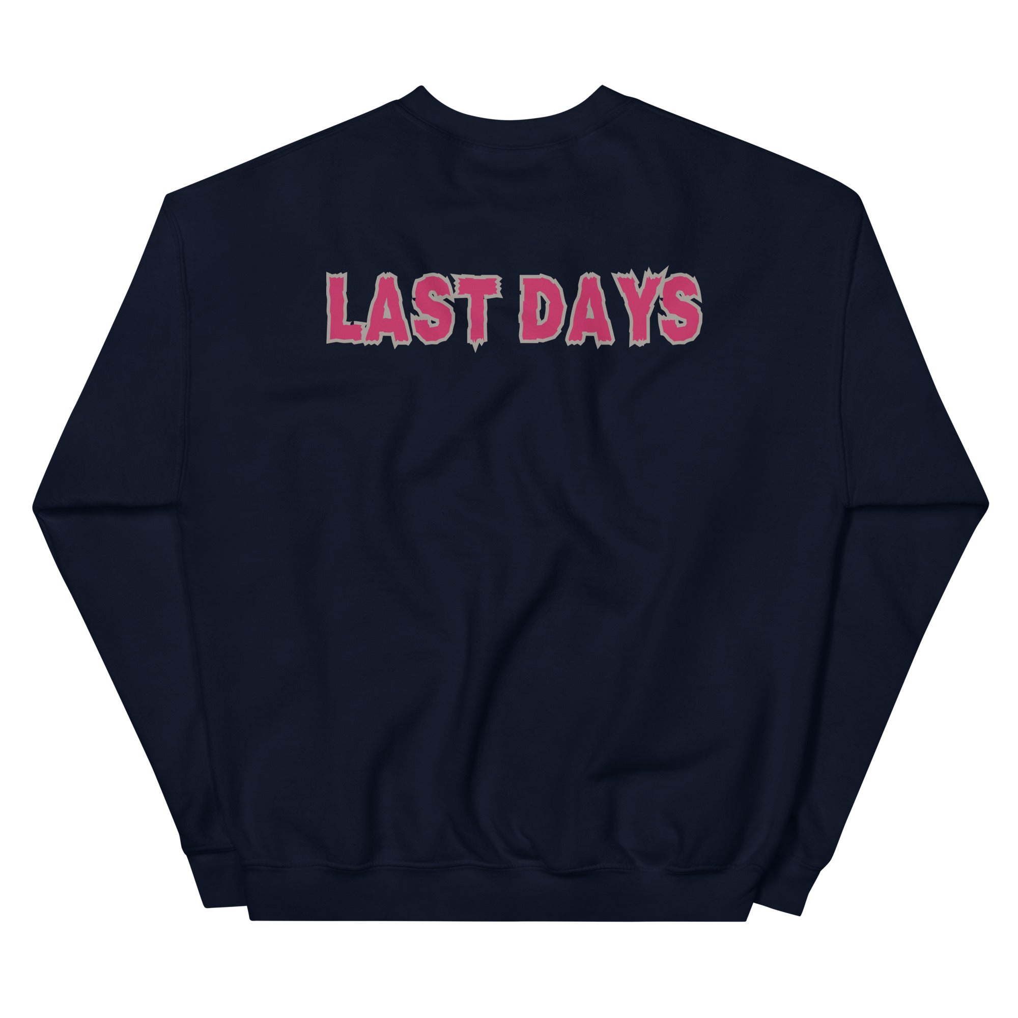 Last Days Unisex Sweatshirt