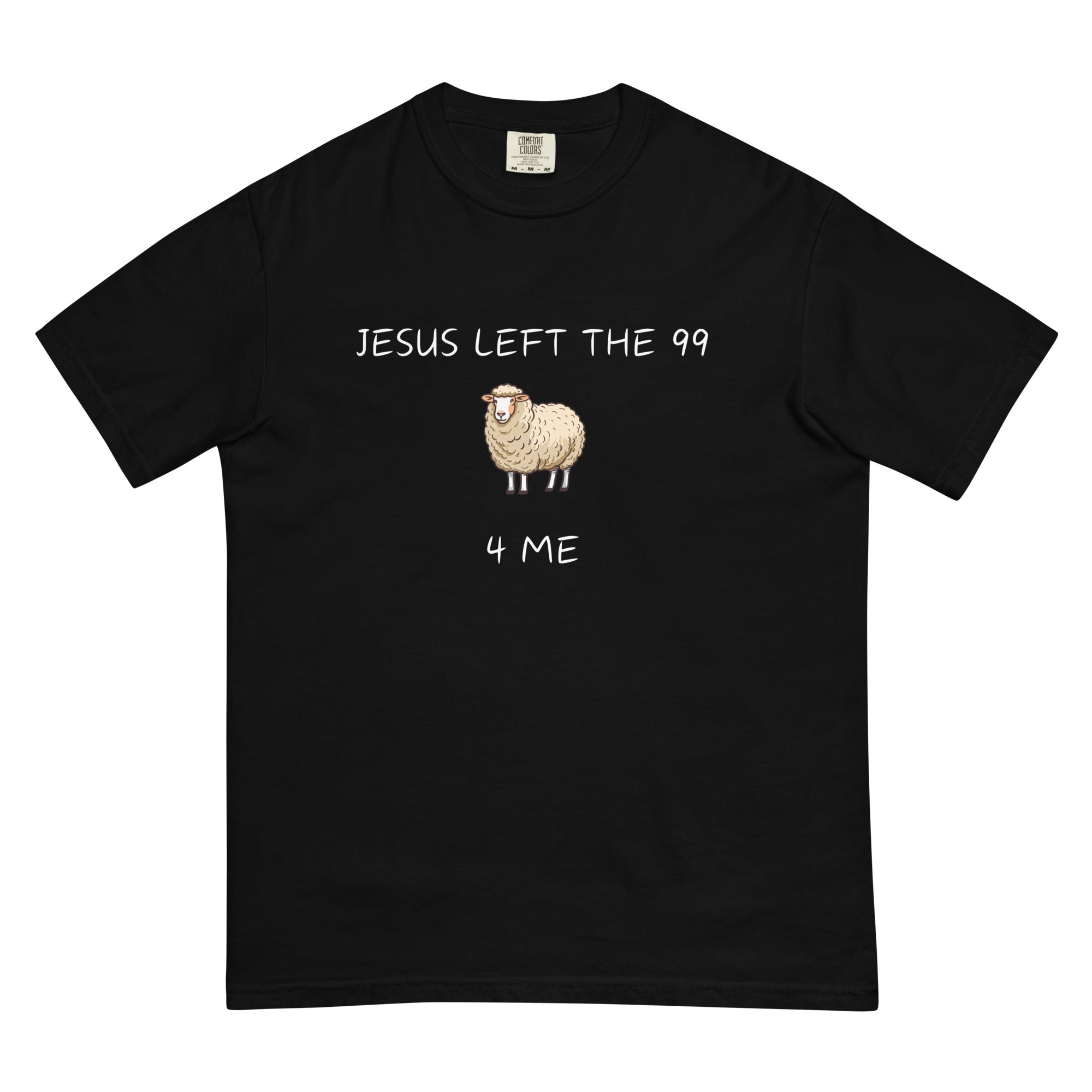 Jesus Left the 99 4 Me t-shirt