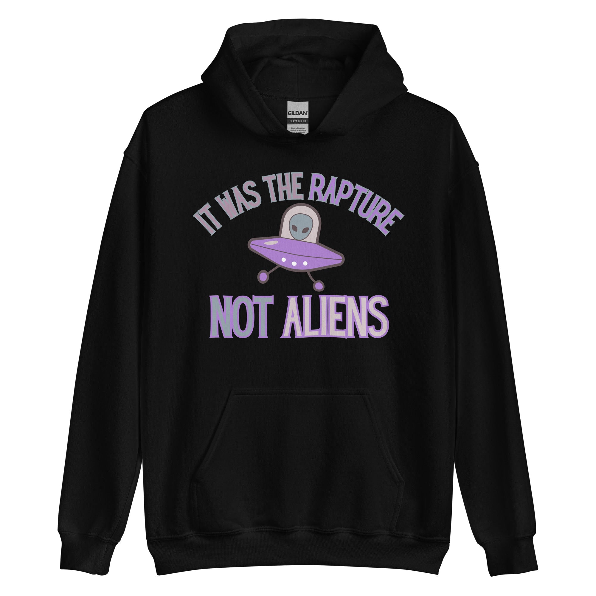 It was the Rapture not aliens Unisex Hoodie