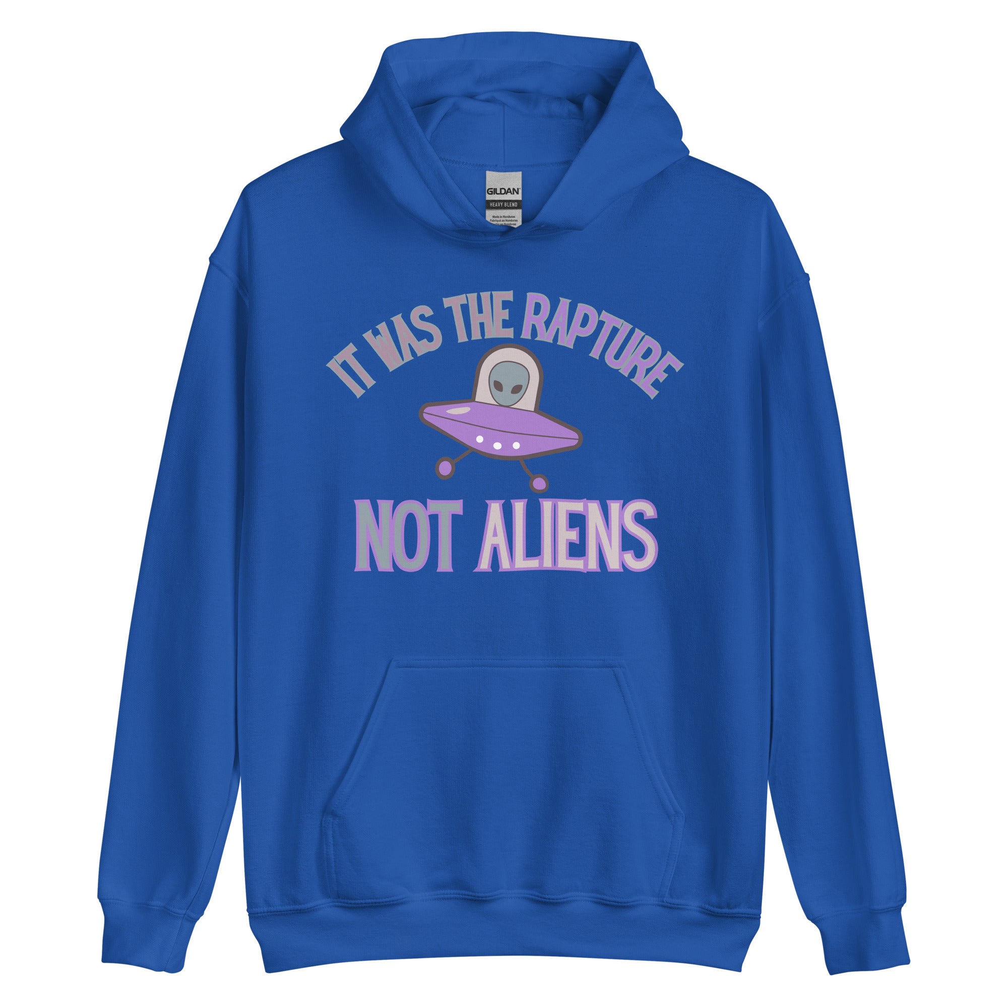 It was the Rapture not aliens Unisex Hoodie