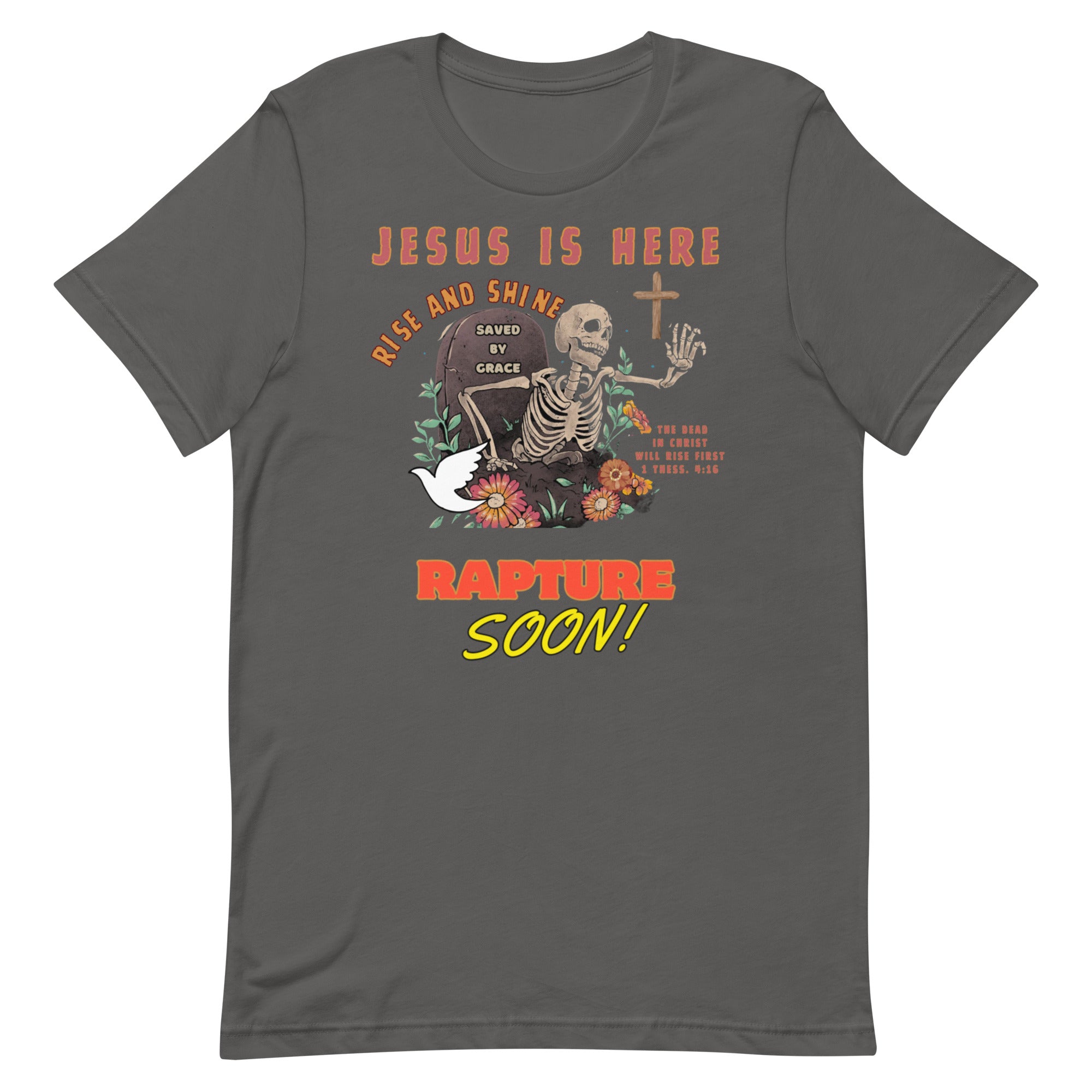 Jesus is here! Rise & Shine! Unisex t-shirt