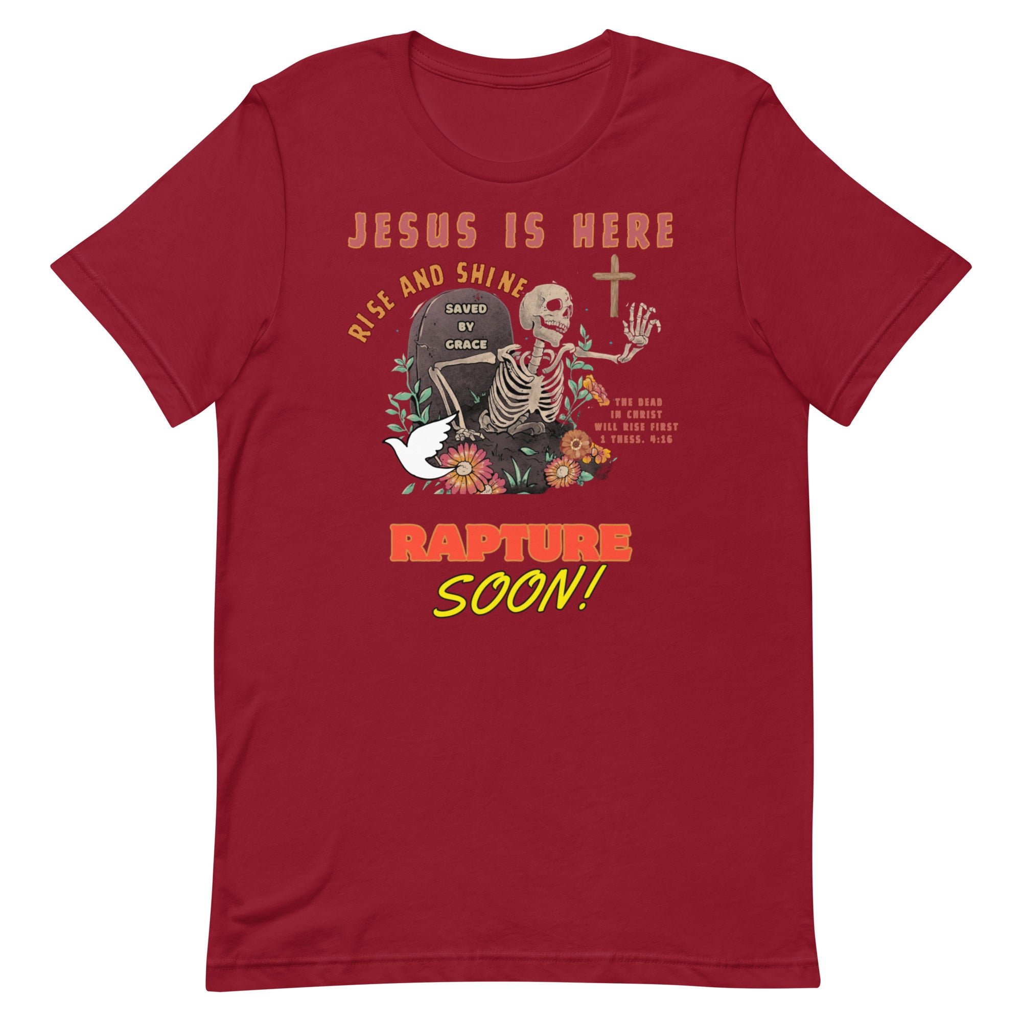 Jesus is here! Rise & Shine! Unisex t-shirt