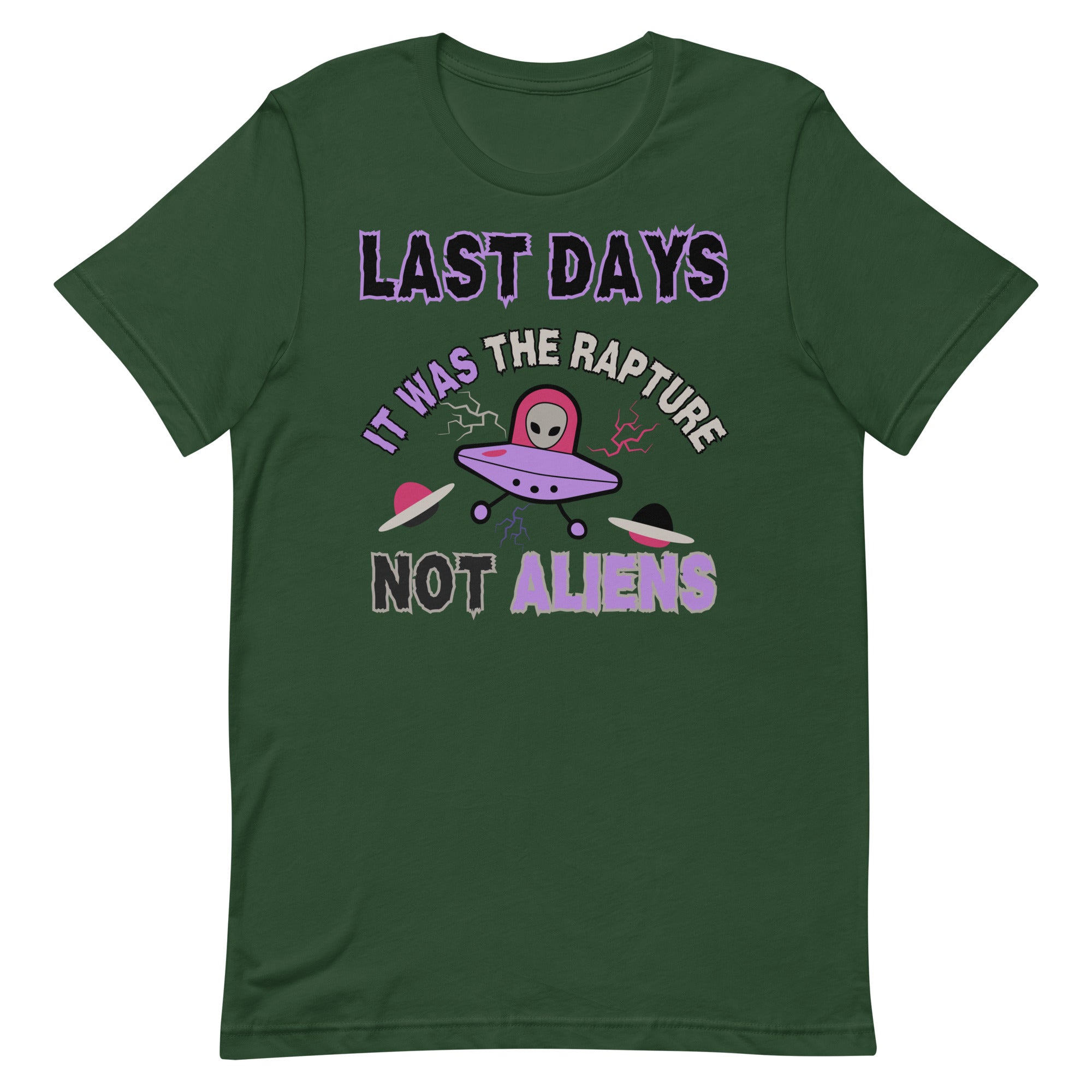 Last days Rapture Not Aliens Unisex t-shirt