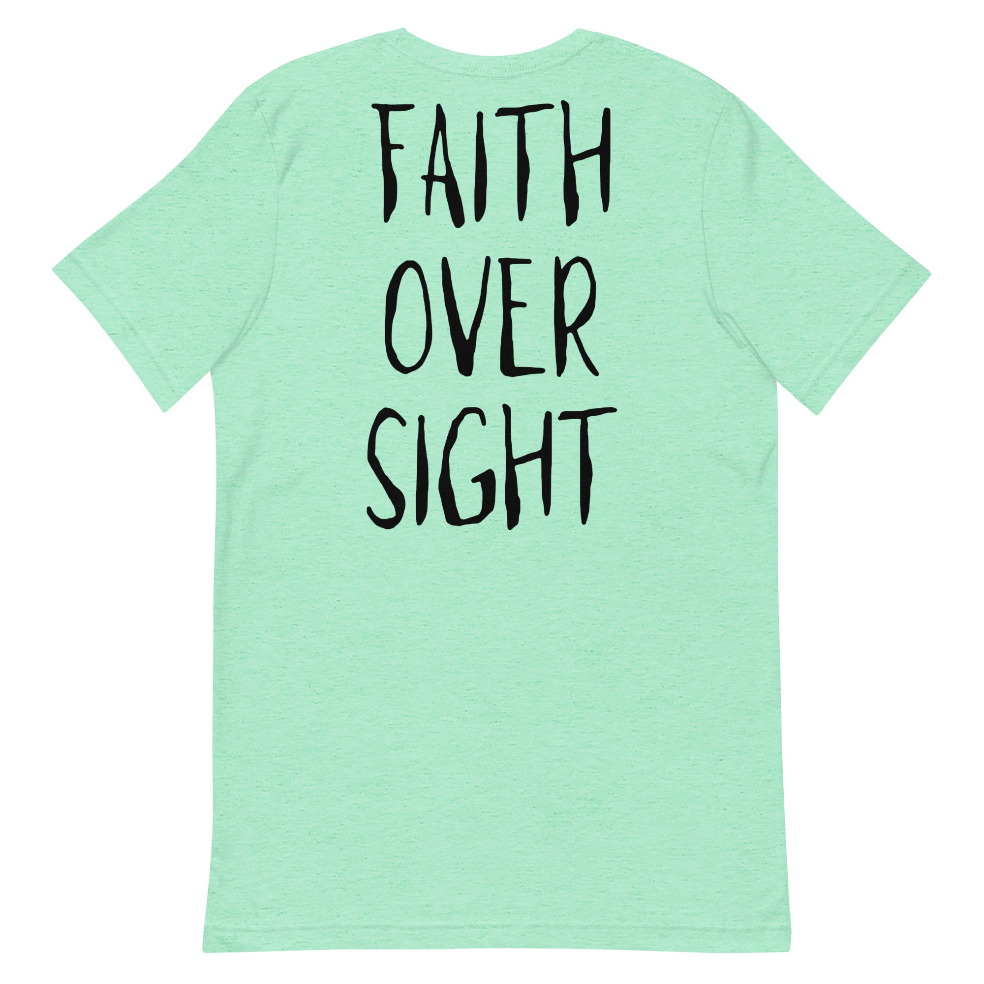 Faith Over Sight Unisex t-shirt
