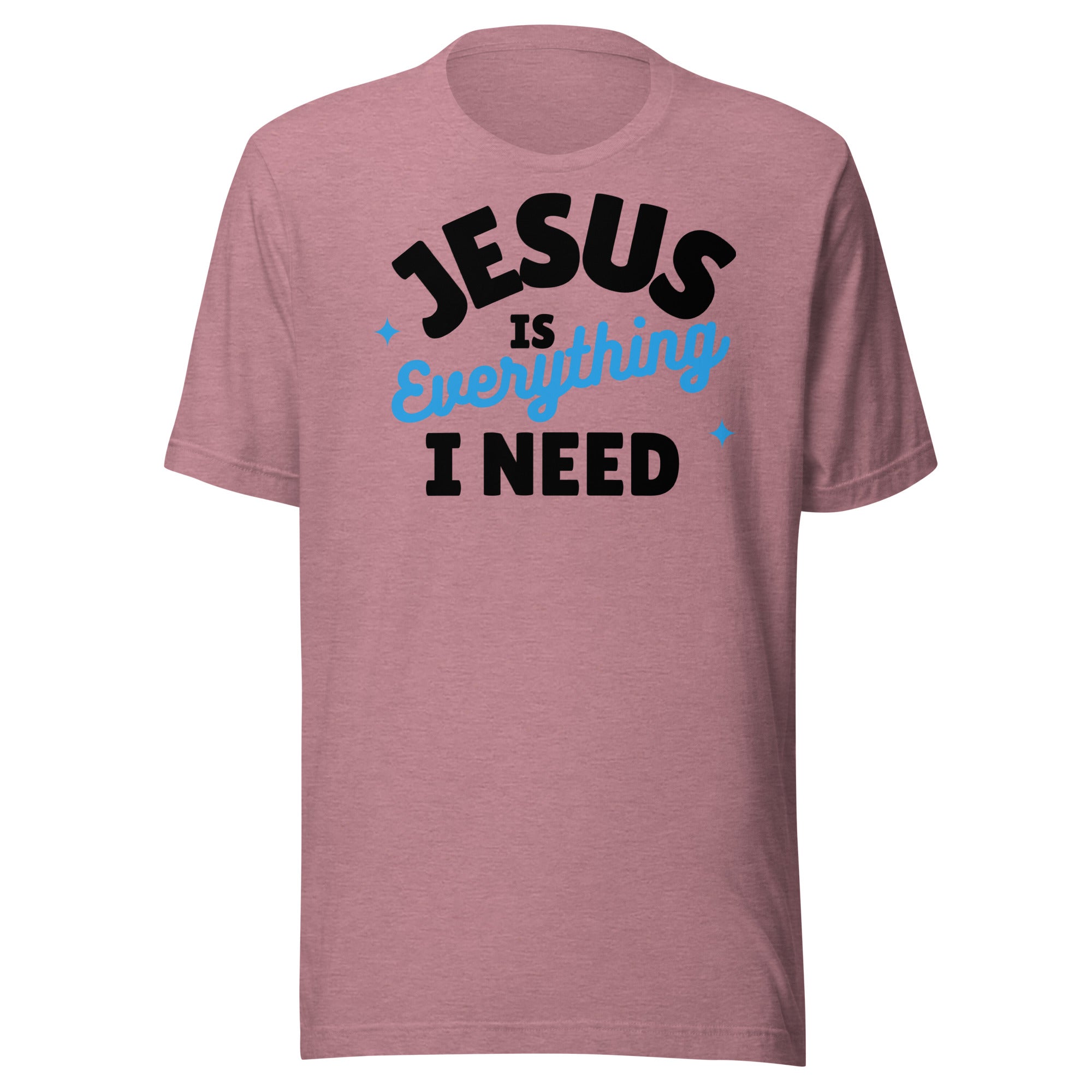 Jesus is Everything I Need Unisex t-shirt