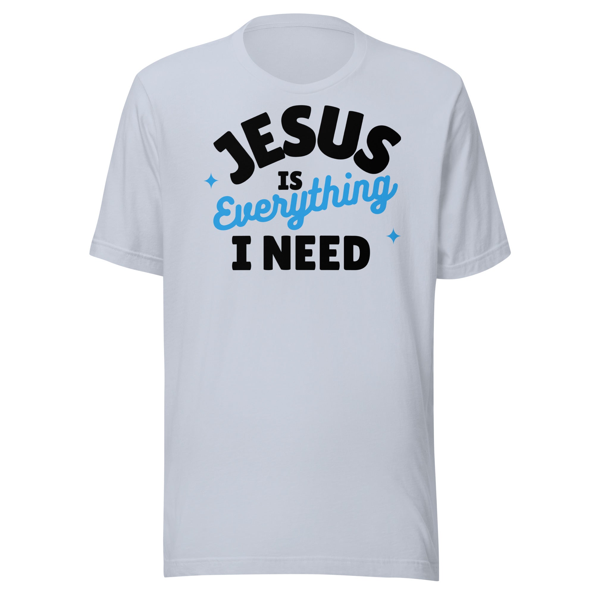 Jesus is Everything I Need Unisex t-shirt