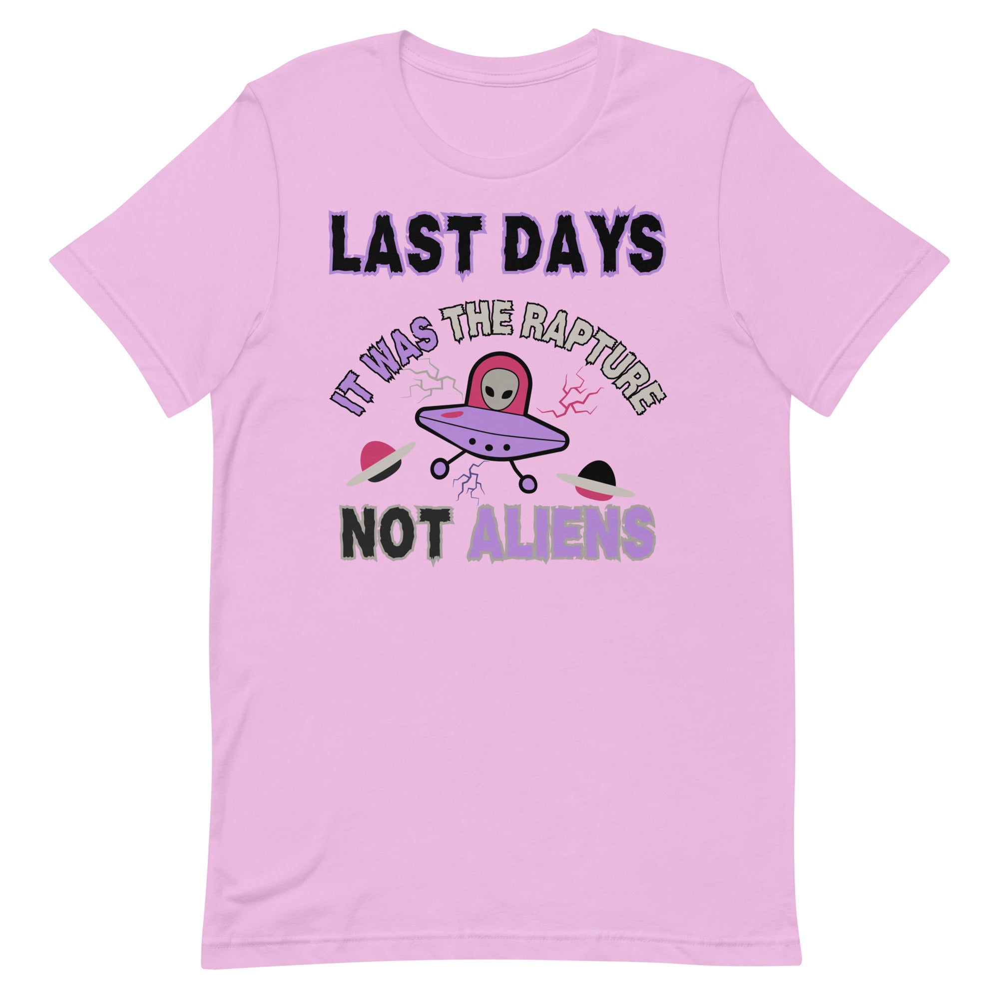 Last days Rapture Not Aliens Unisex t-shirt