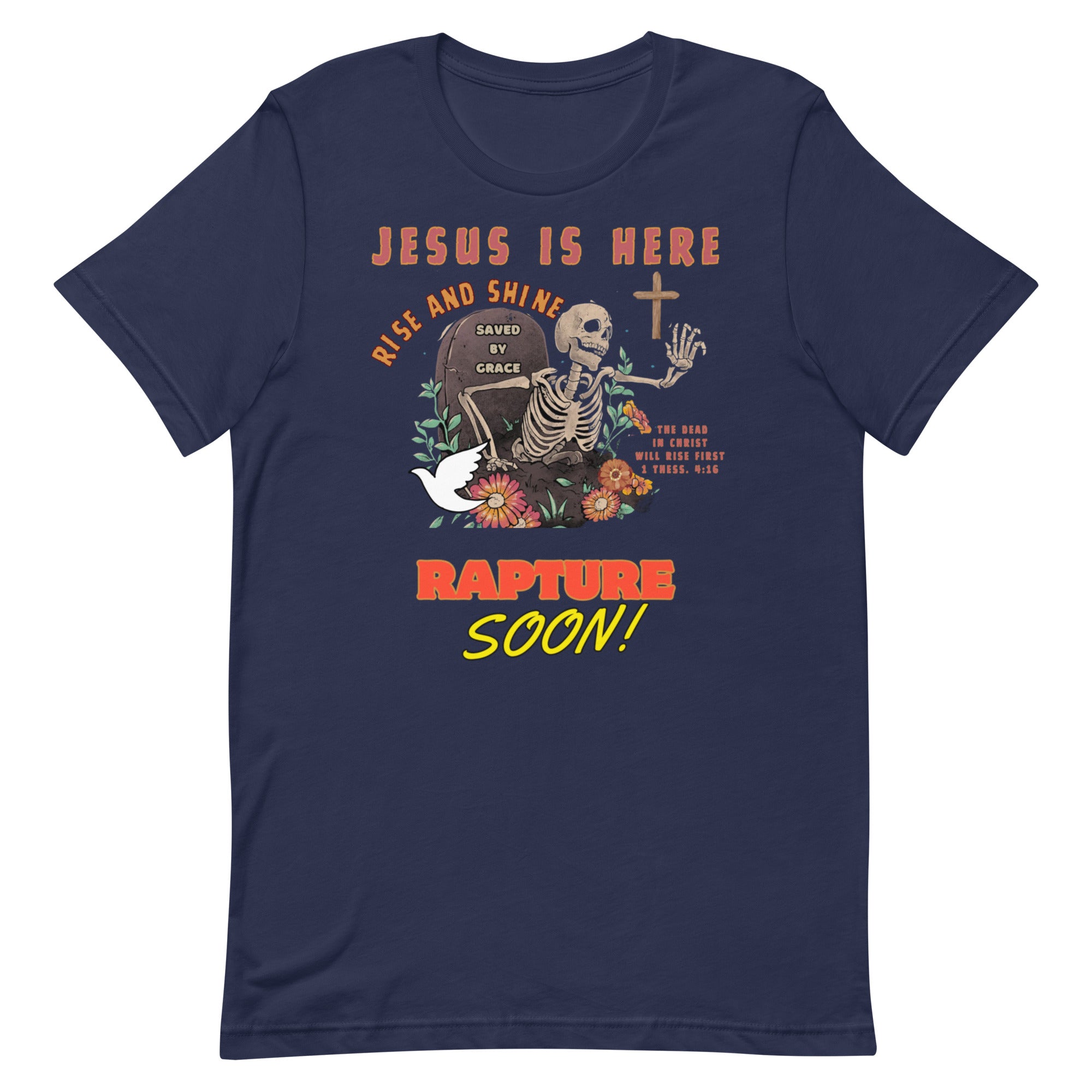 Jesus is here! Rise & Shine! Unisex t-shirt