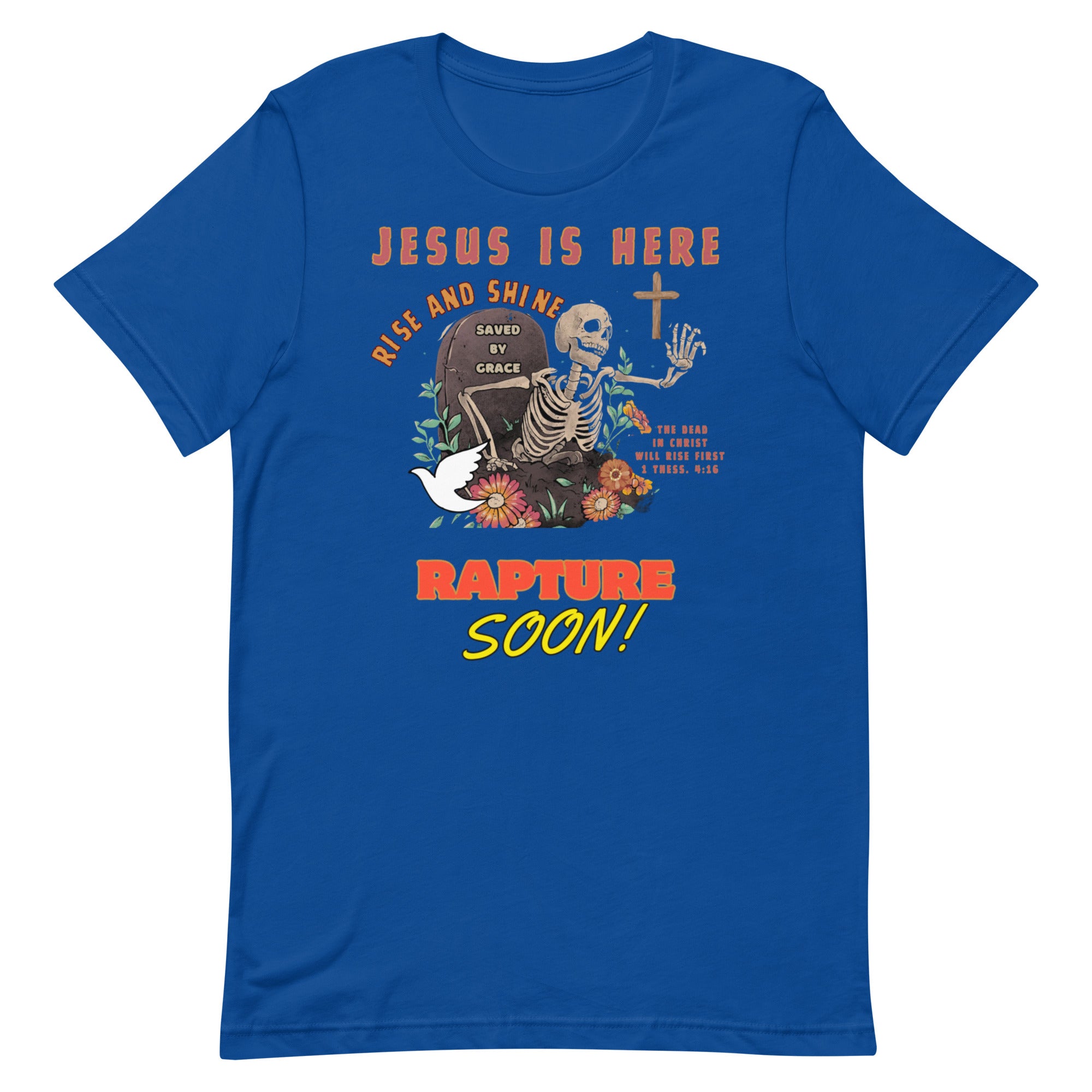 Jesus is here! Rise & Shine! Unisex t-shirt
