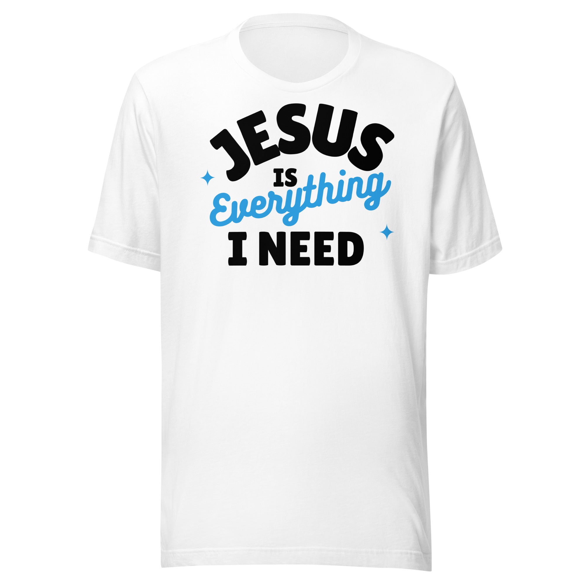 Jesus is Everything I Need Unisex t-shirt