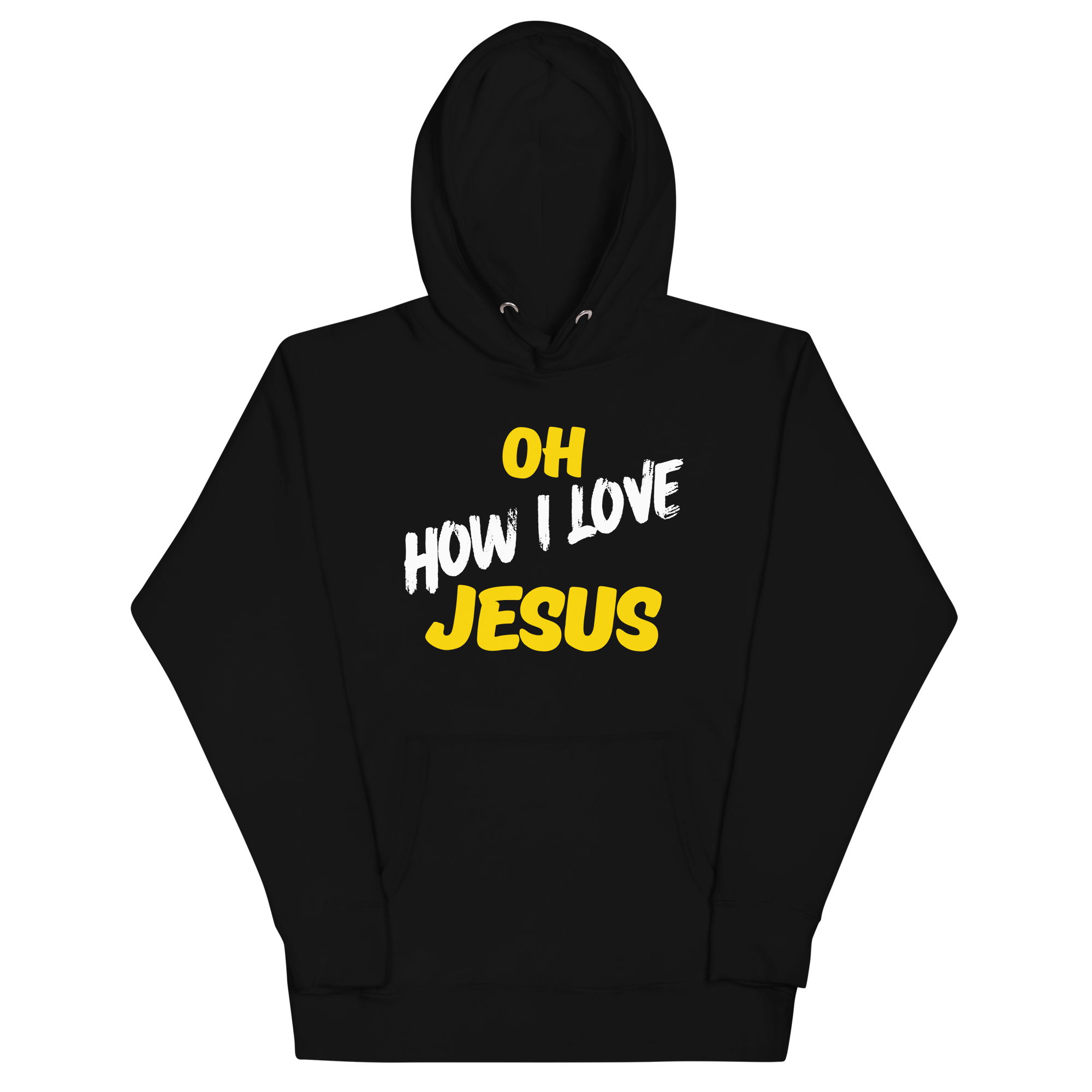 Oh How I Love Jesus Unisex Hoodie