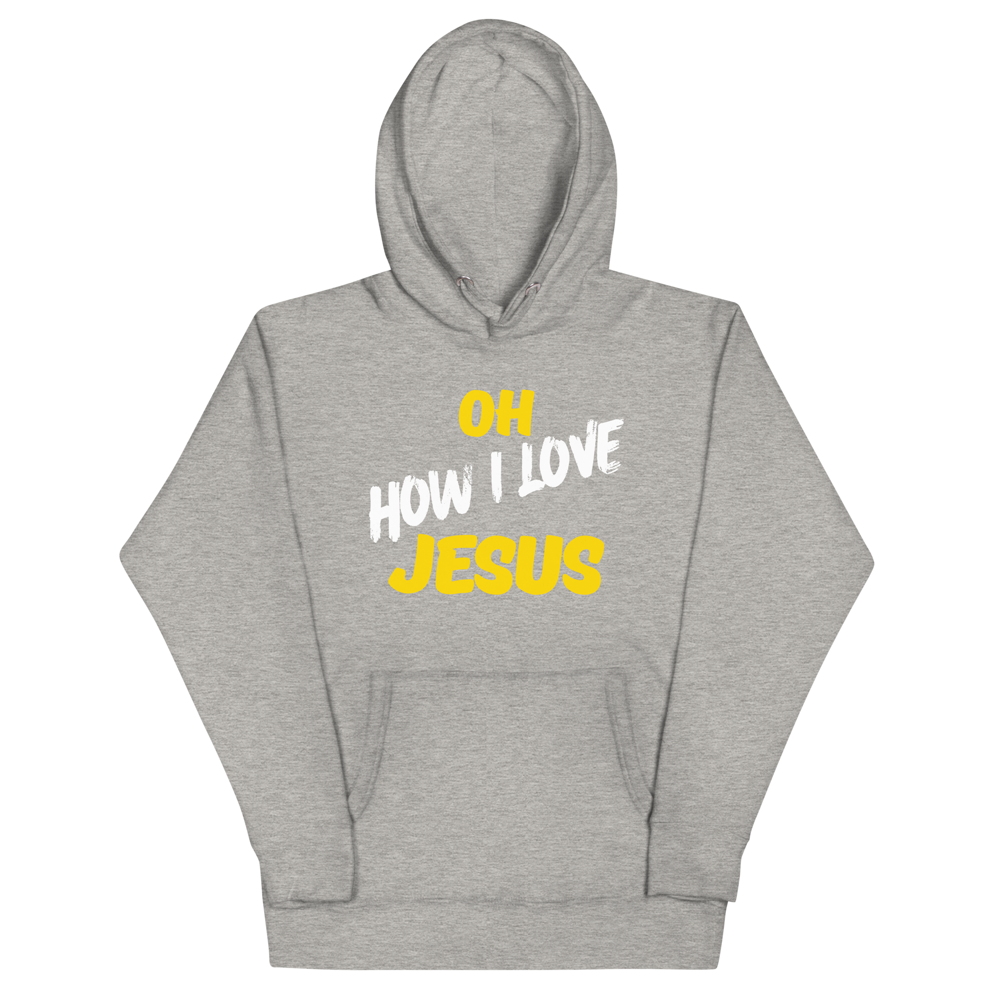 Oh How I Love Jesus Unisex Hoodie