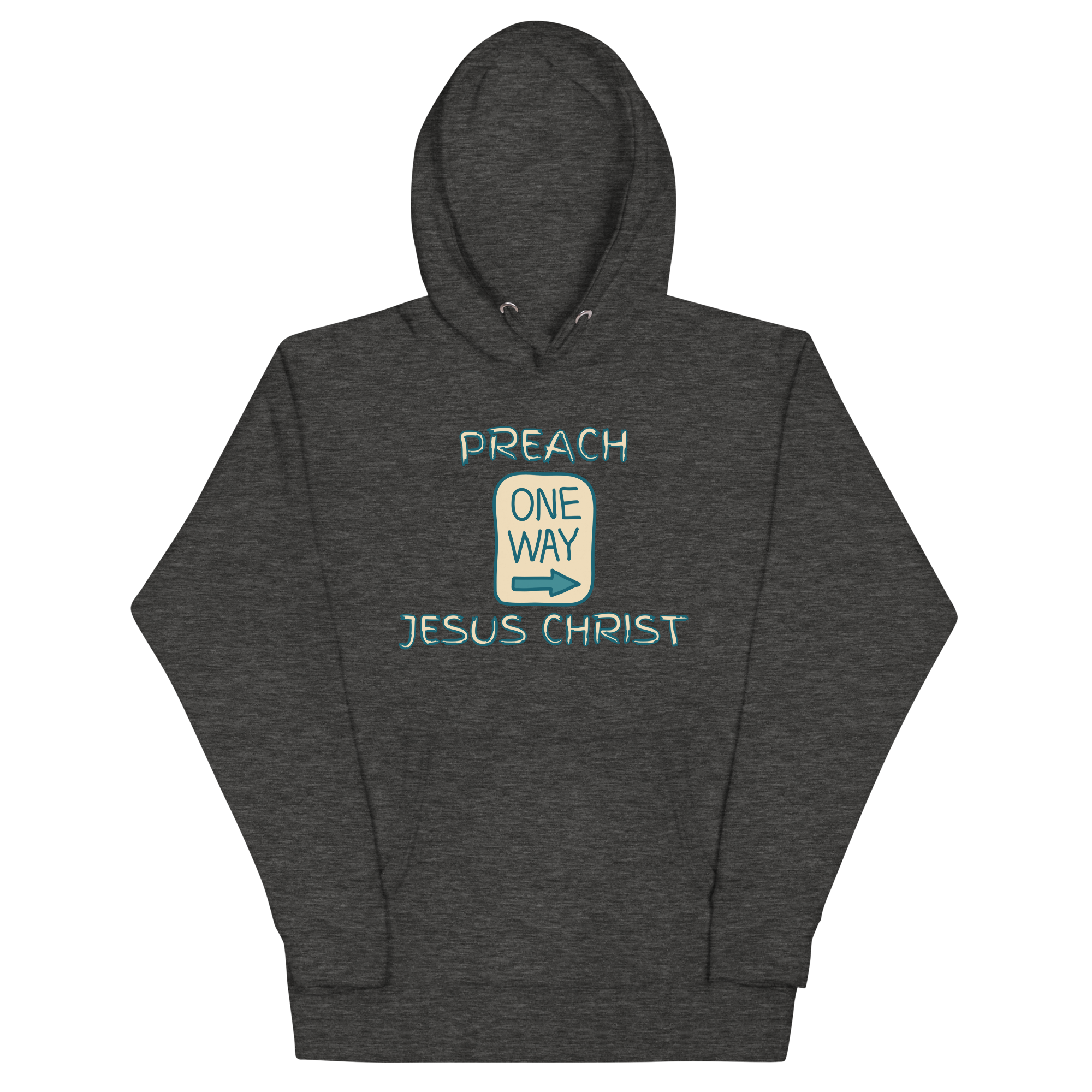 Preach One Way Jesus Christ Unisex Hoodie