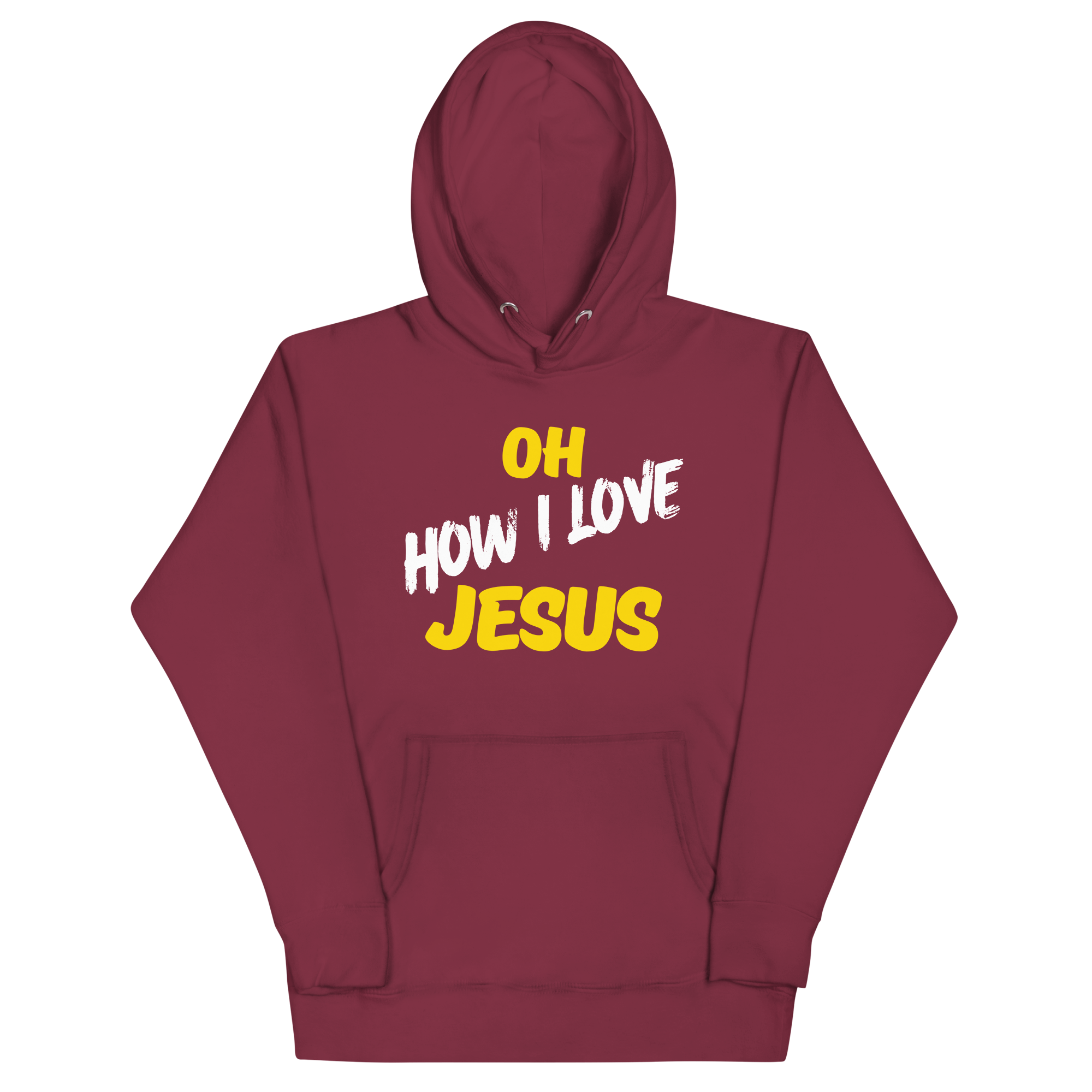 Oh How I Love Jesus Unisex Hoodie
