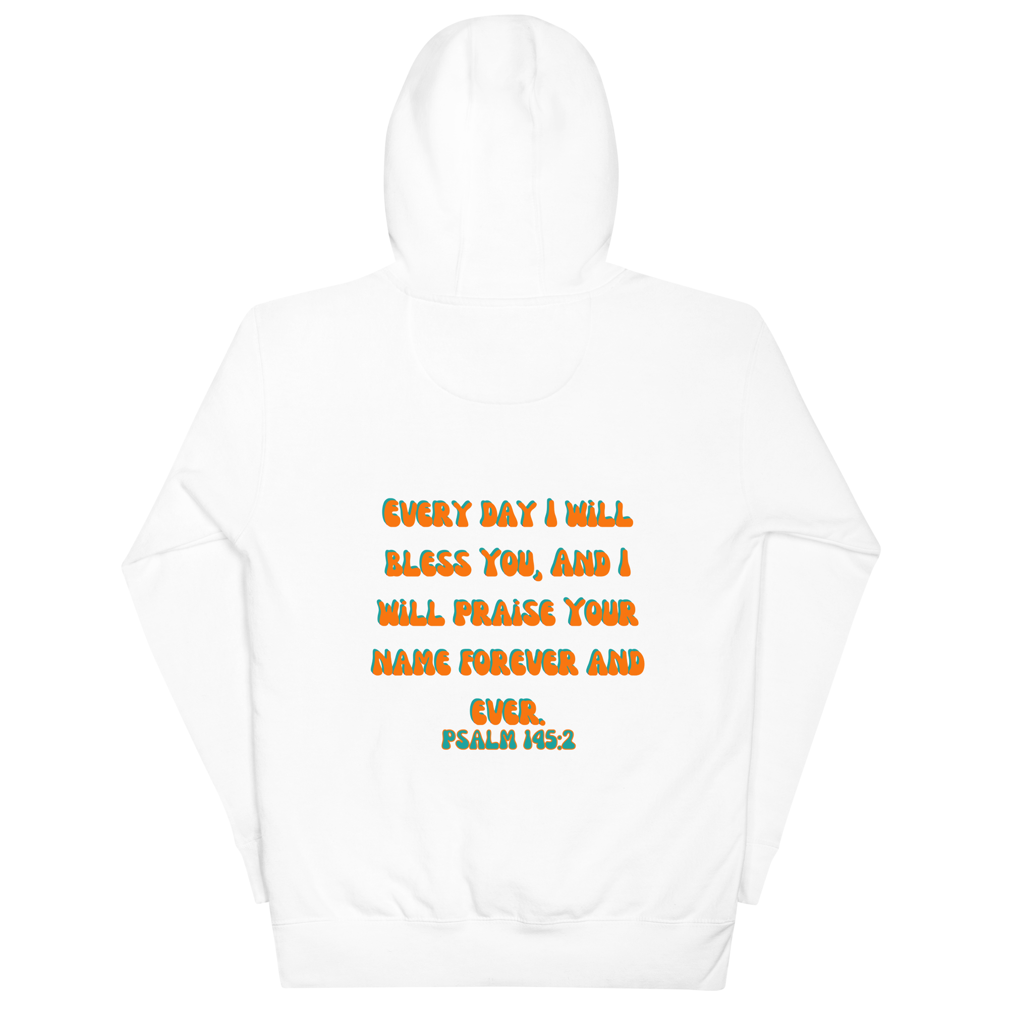 Praise Forever/Psalm 145:2 Unisex Hoodie