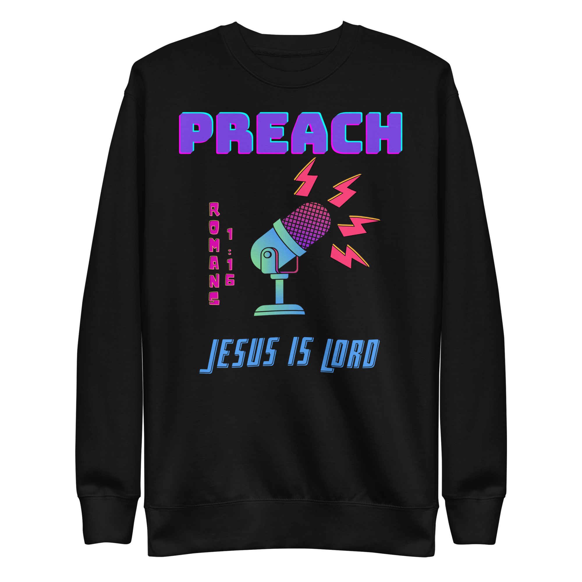 Preach Jesus is LORD Unisex Premium Sweatshirt