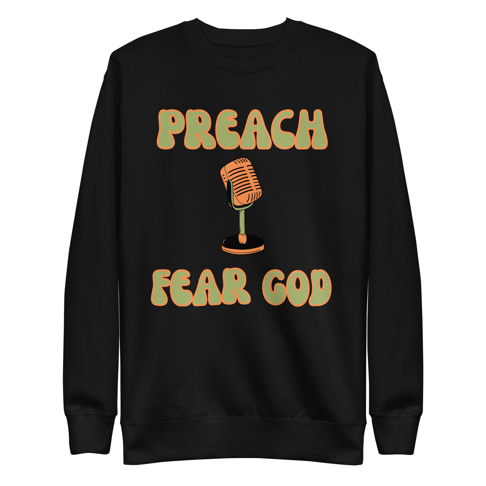 Preach Fear God Unisex Premium Sweatshirt
