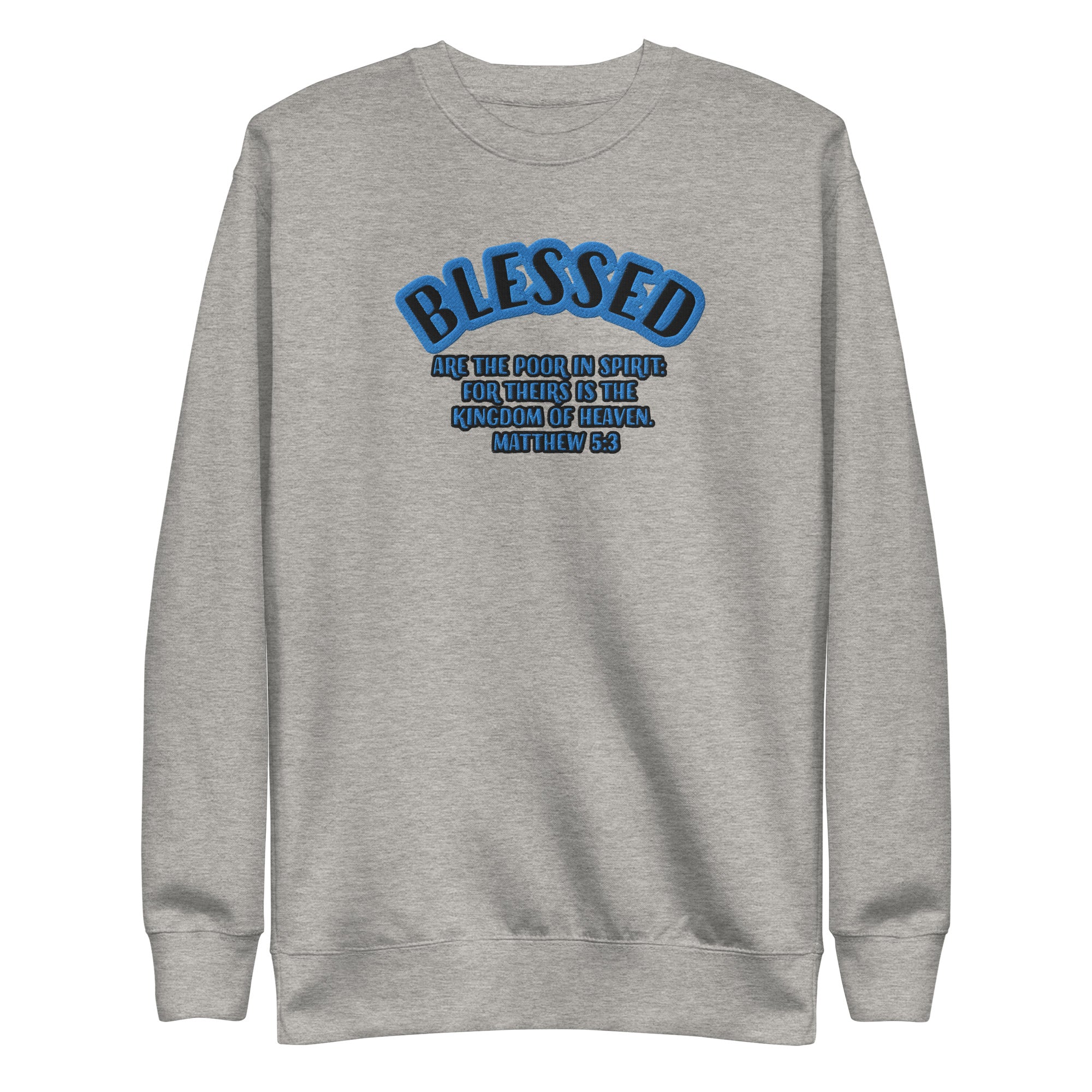Blessed Matthew 5:3 Embroidered Unisex Premium Sweatshirt