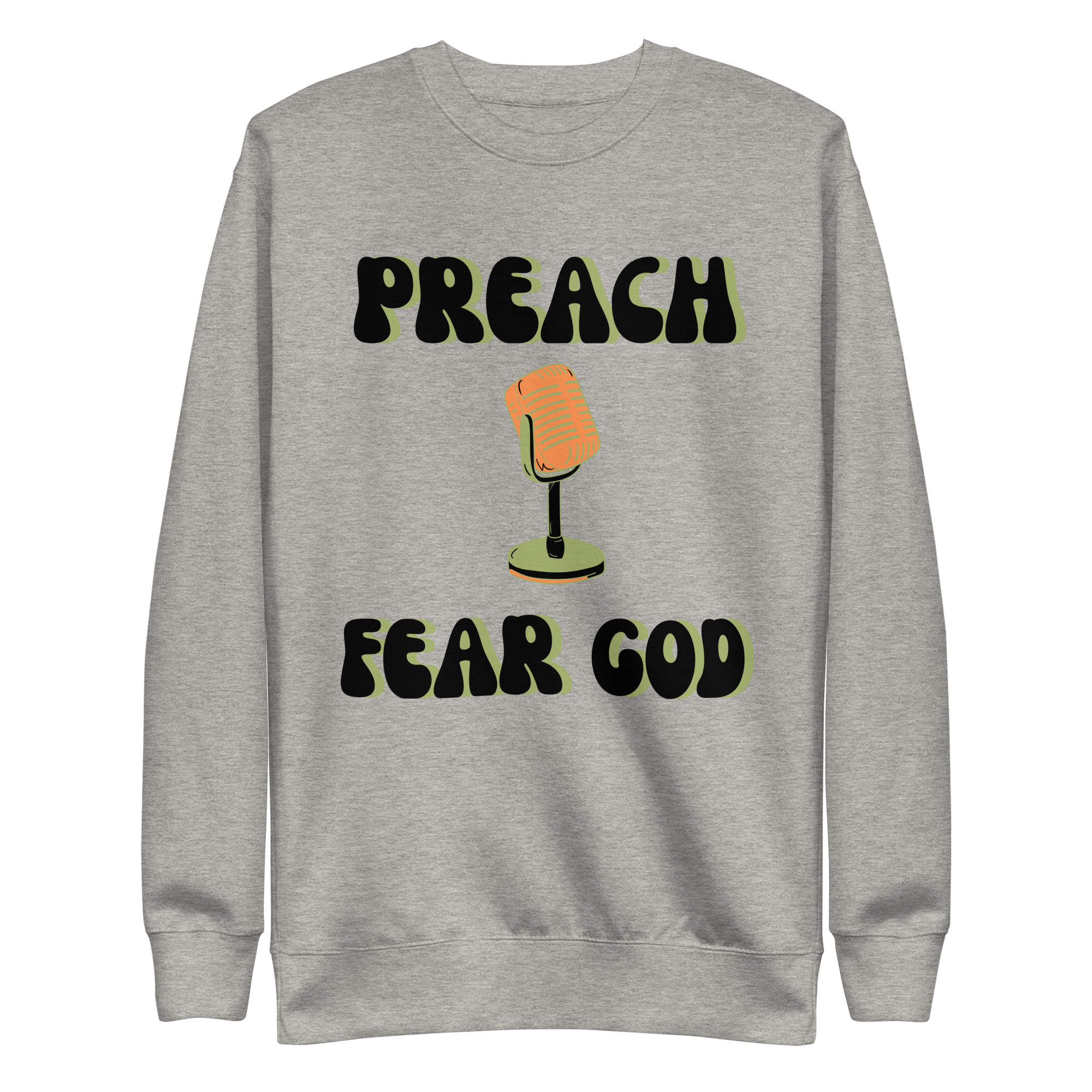 Preach Fear God Unisex Premium Sweatshirt