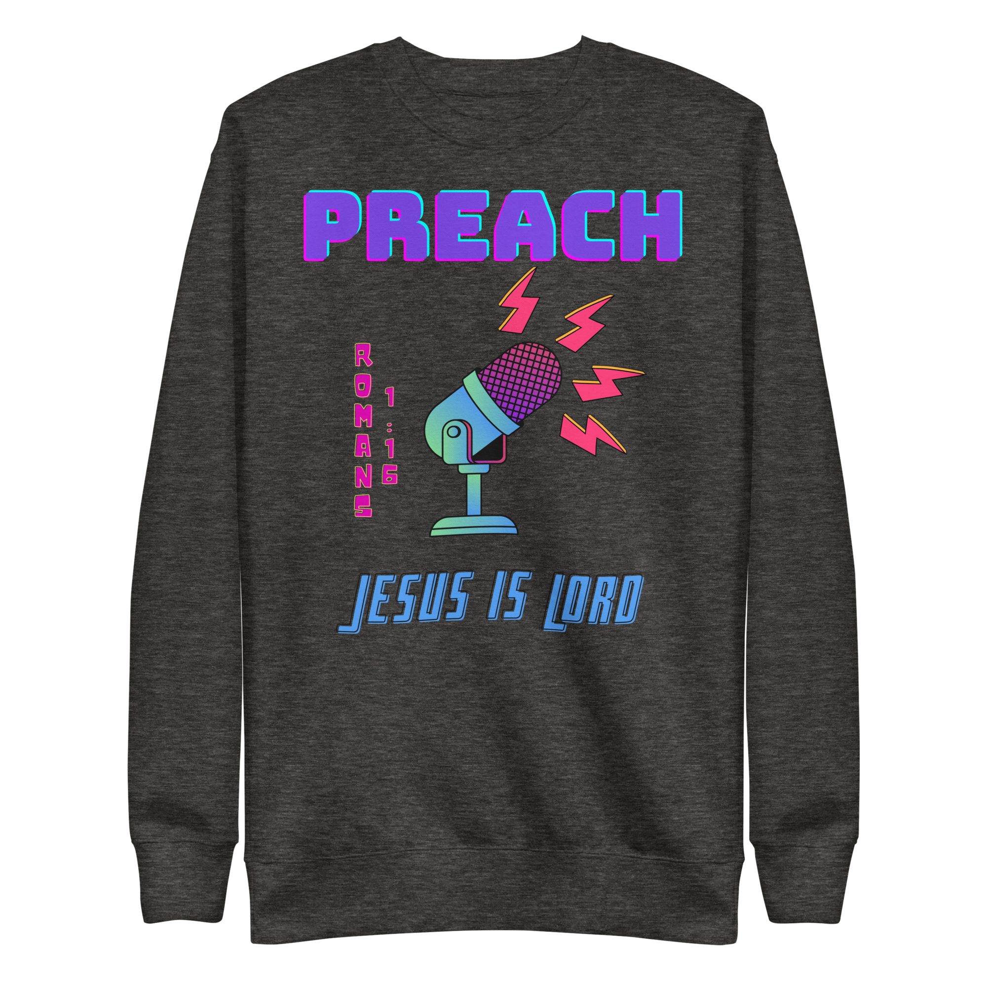 Preach Jesus is LORD Unisex Premium Sweatshirt