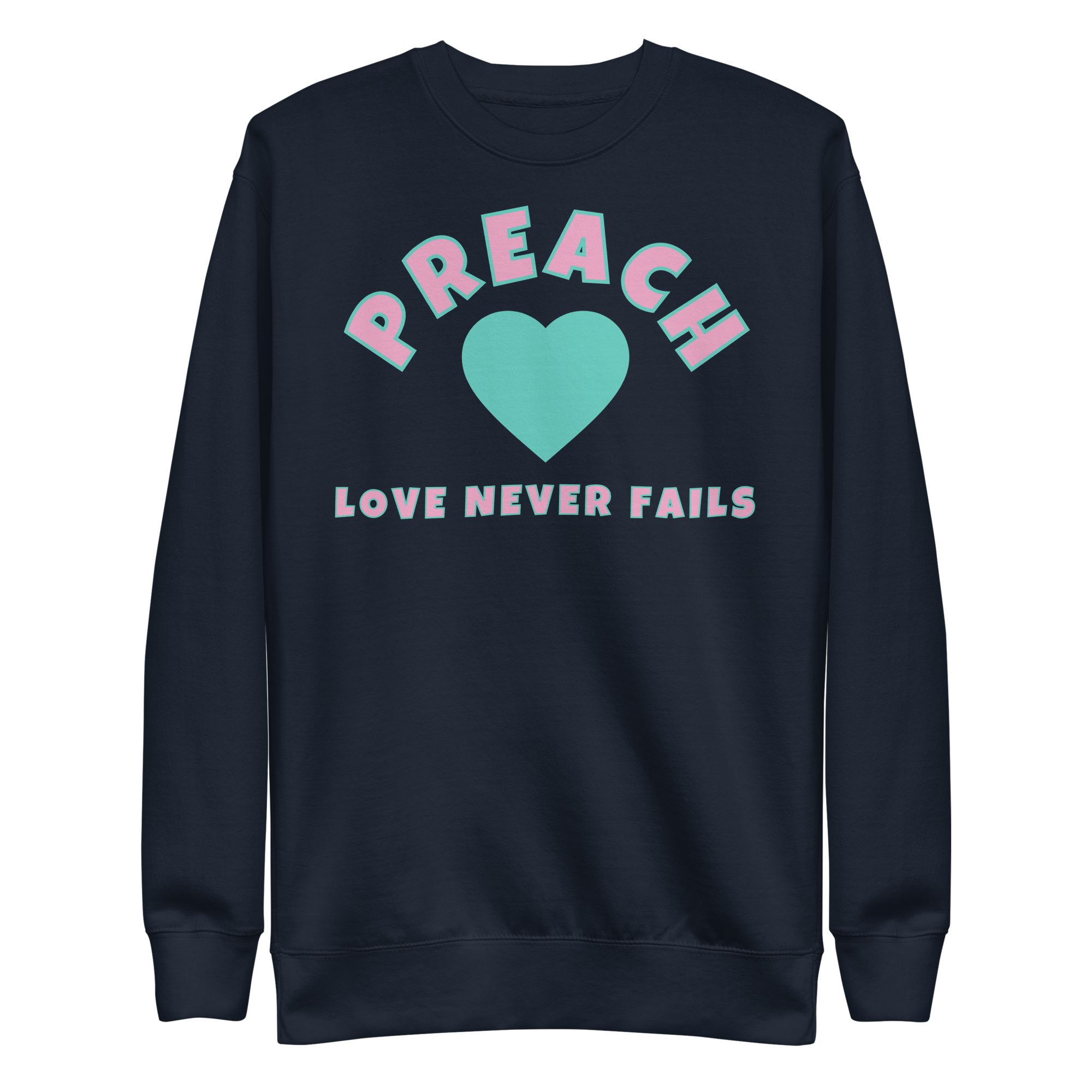 Love never fails Unisex Premium Sweatshirt