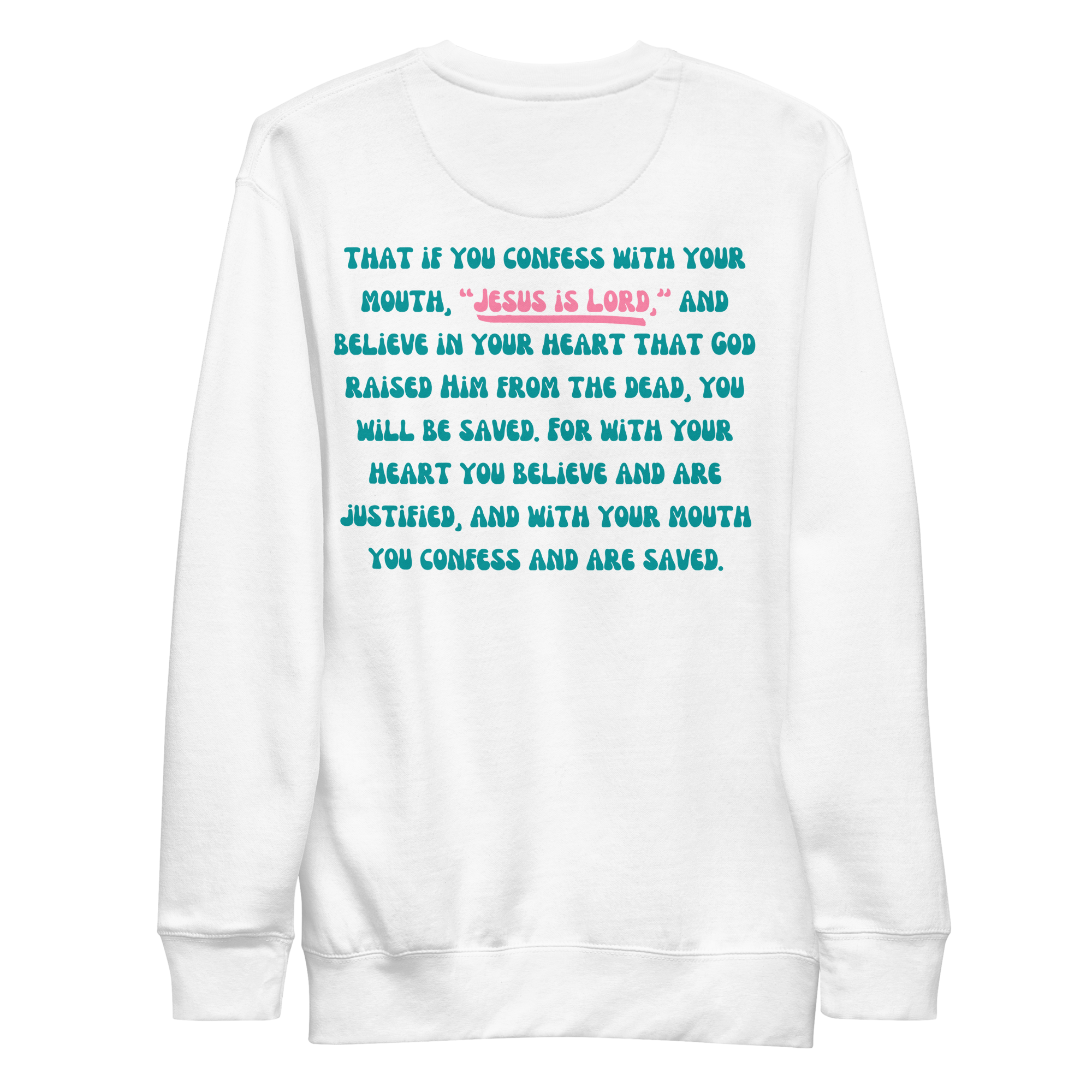 Preach Faith in Christ Romans 10:9-10 Unisex Premium Sweatshirt