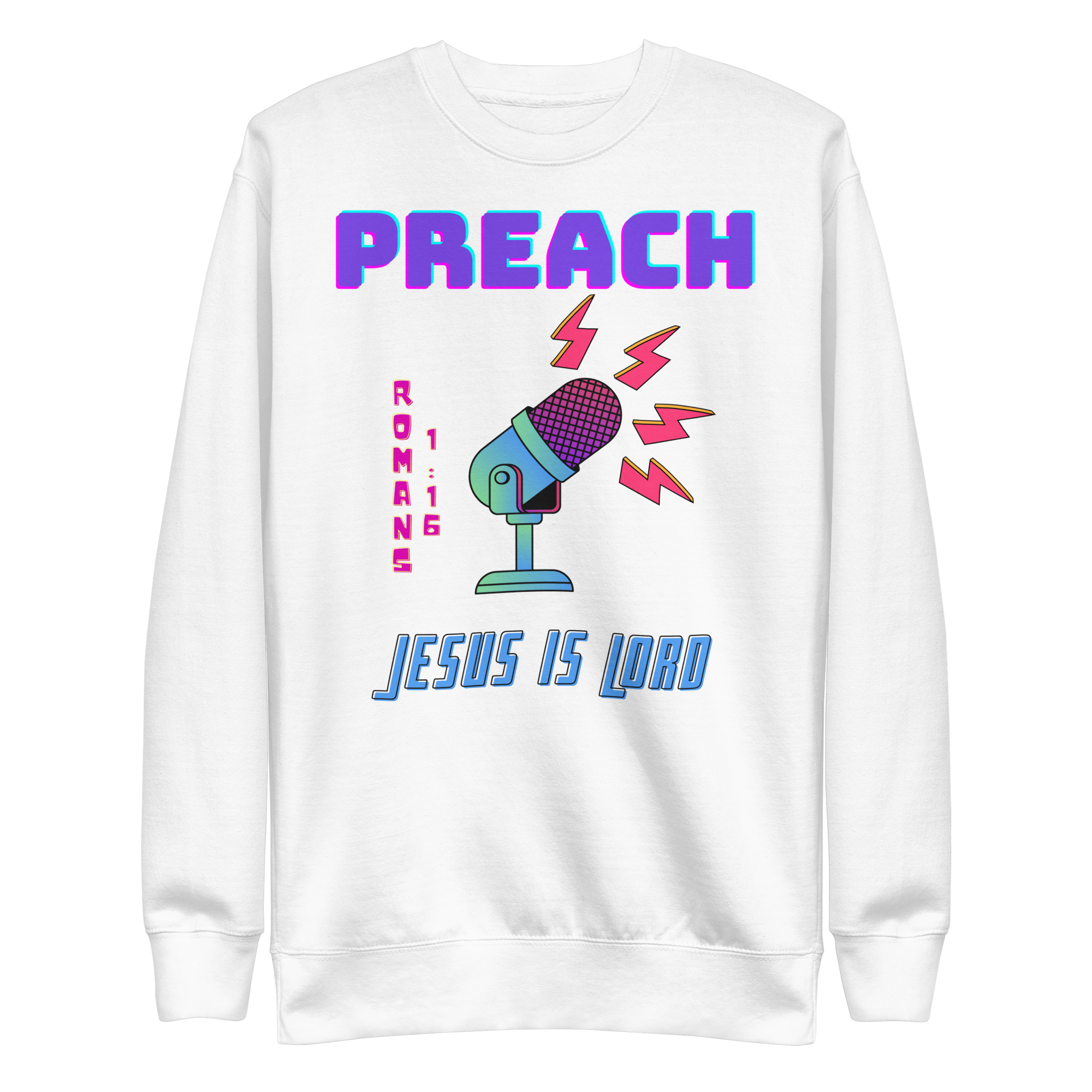 Preach Jesus is LORD Unisex Premium Sweatshirt