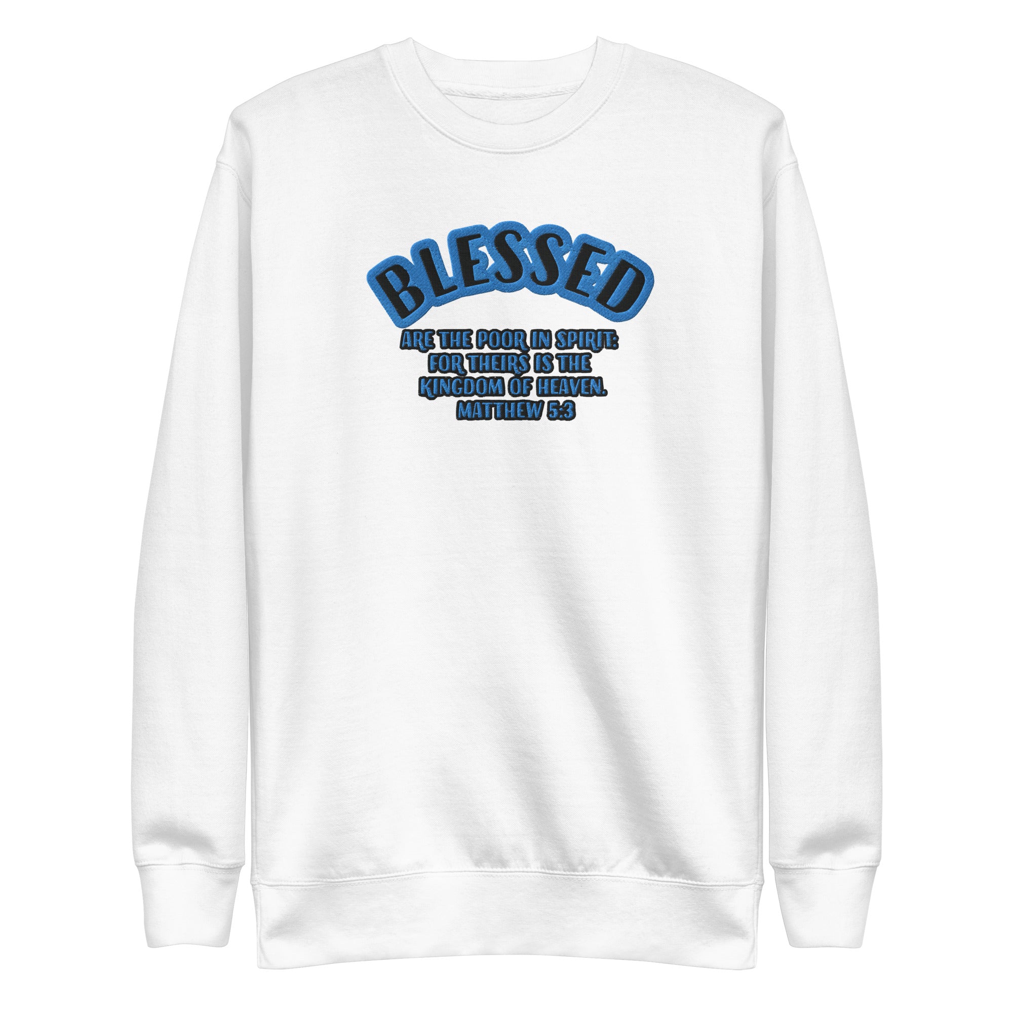 Blessed Matthew 5:3 Embroidered Unisex Premium Sweatshirt
