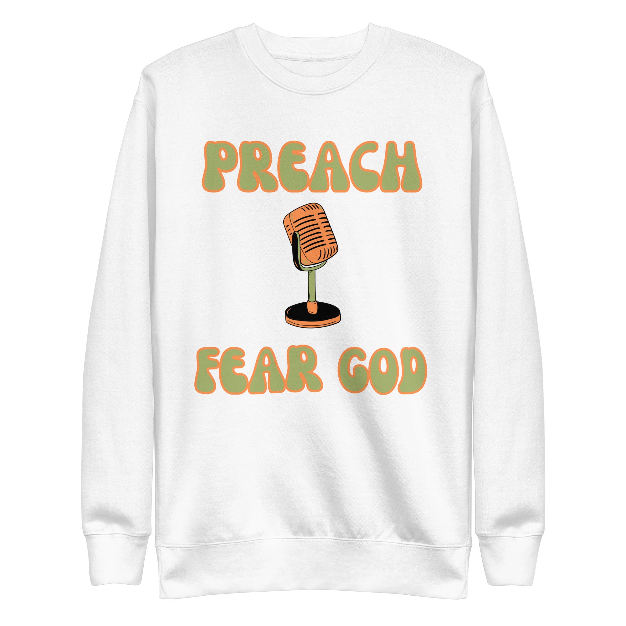 Preach Fear God Unisex Premium Sweatshirt
