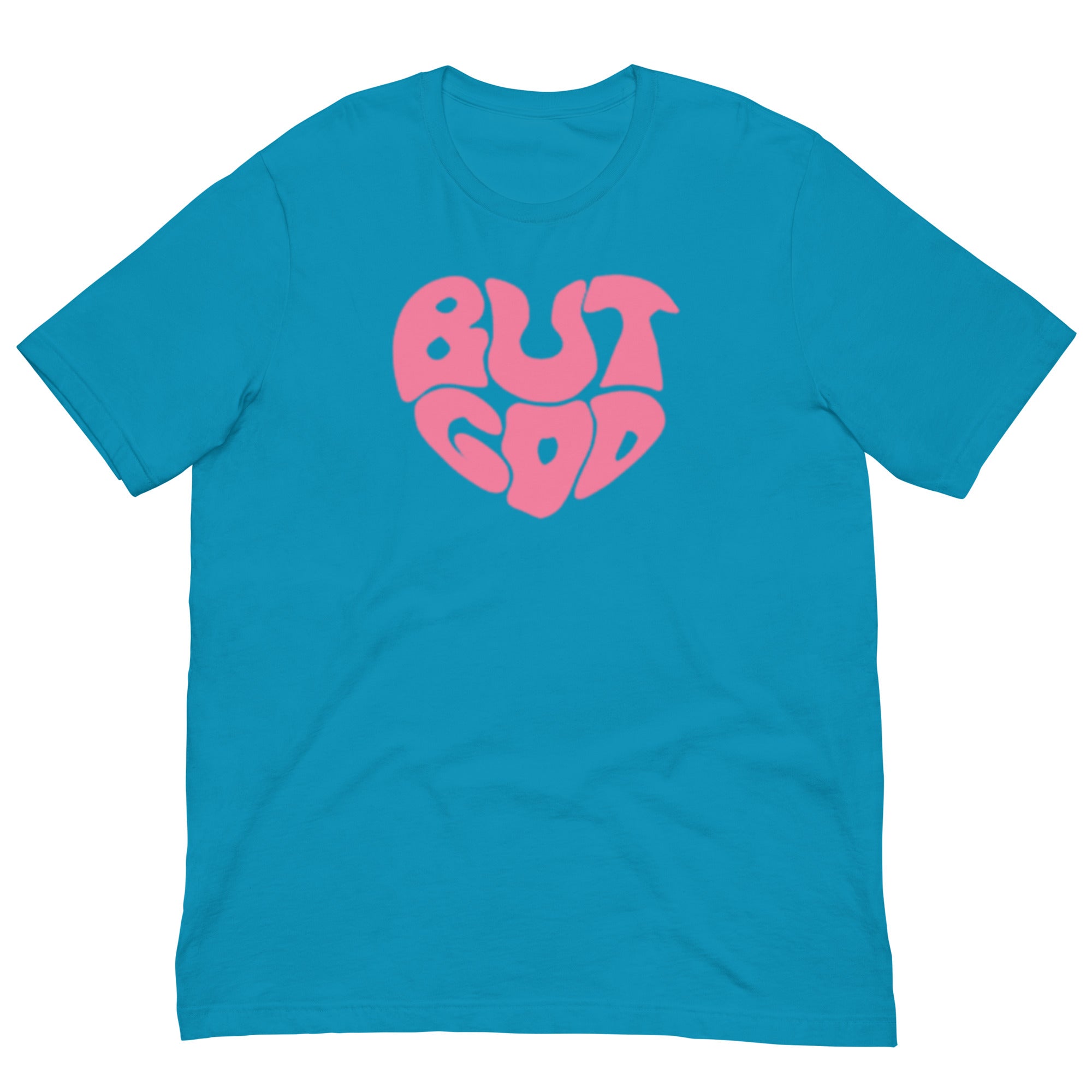 BUT GOD Unisex t-shirt
