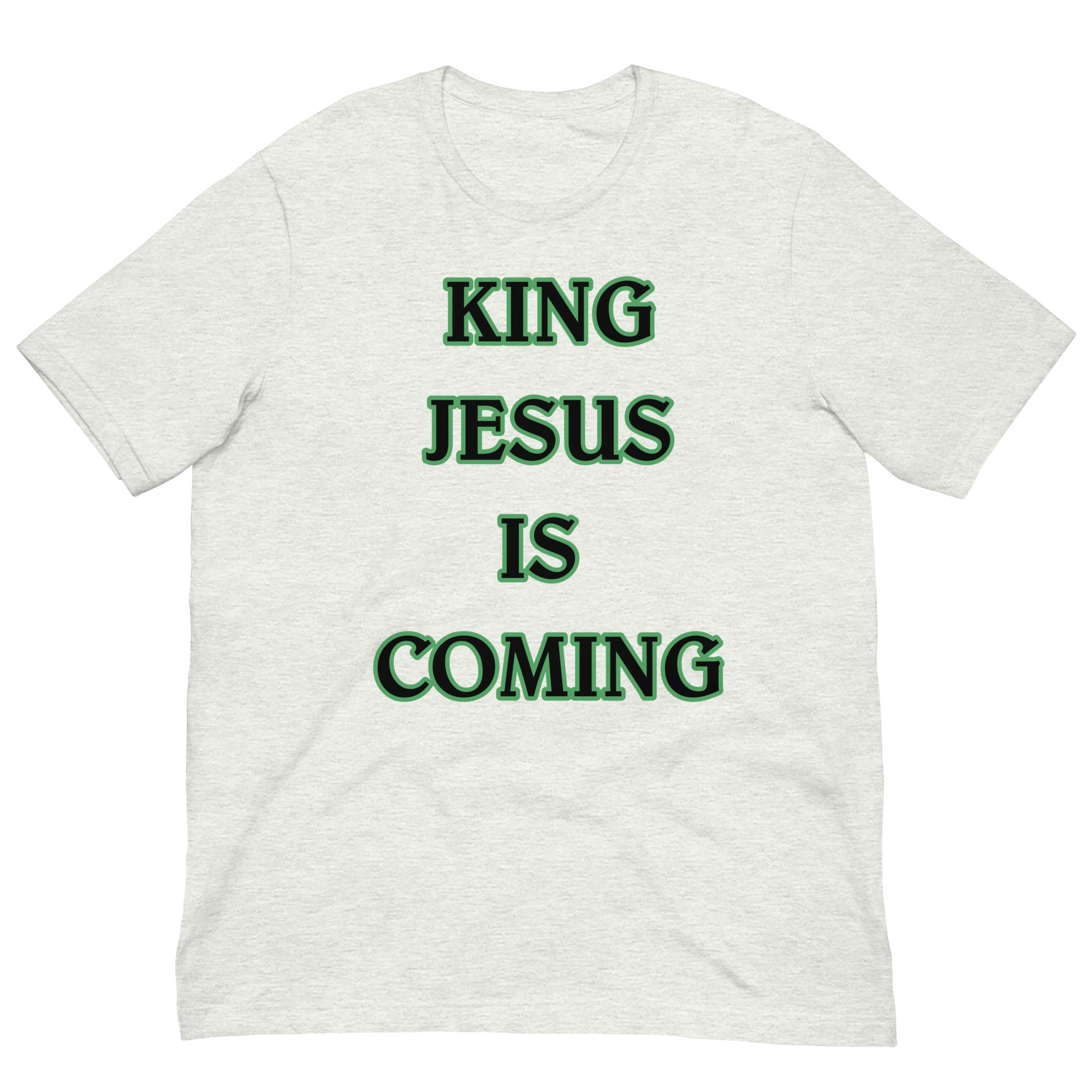 King Jesus is Coming Unisex t-shirt