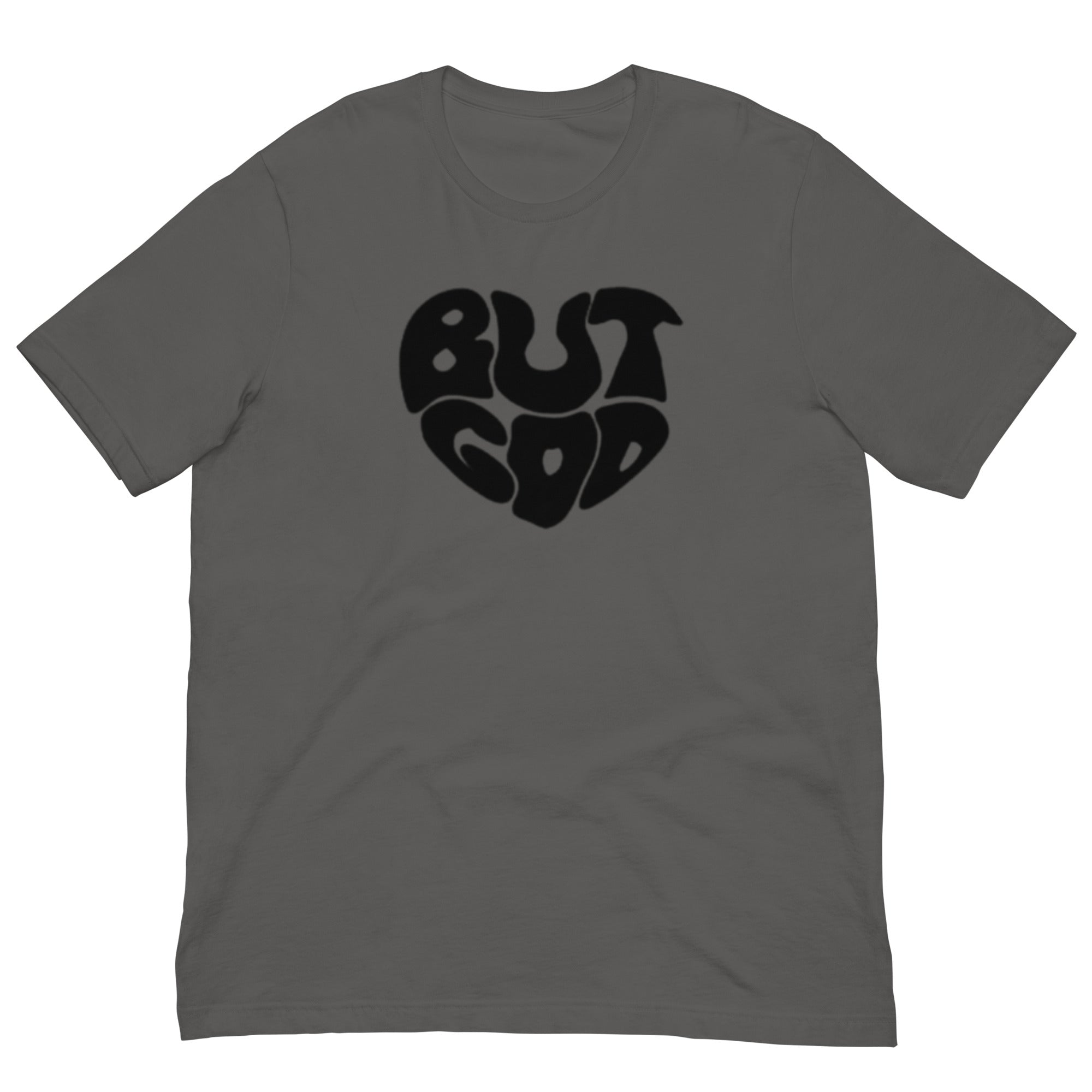 BUT GOD Unisex t-shirt
