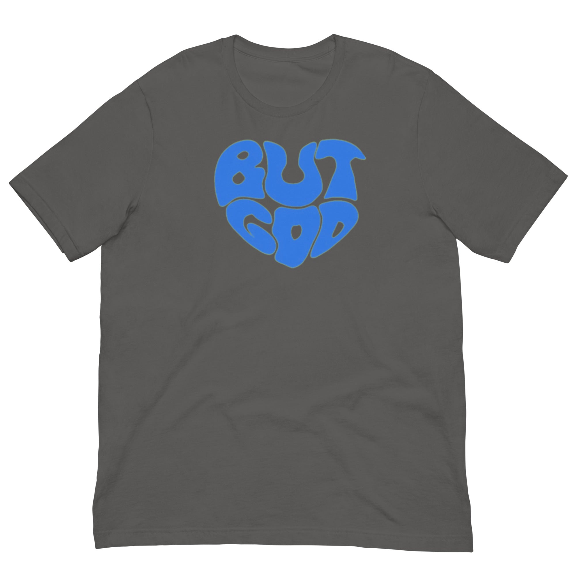 BUT GOD Unisex t-shirt