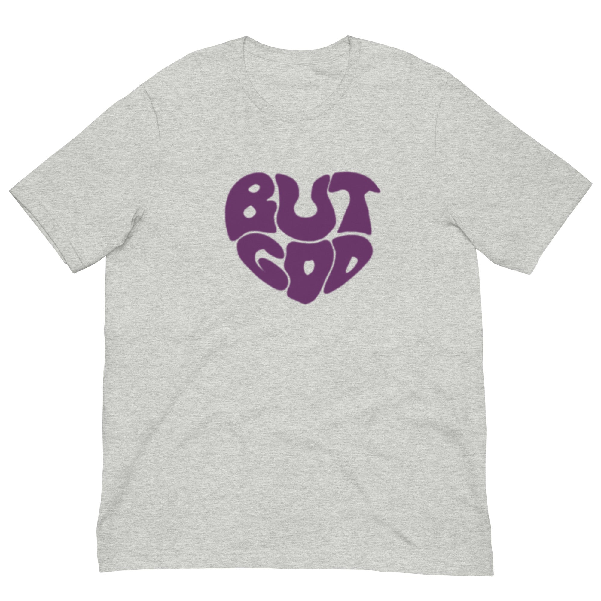 BUT GOD Unisex t-shirt