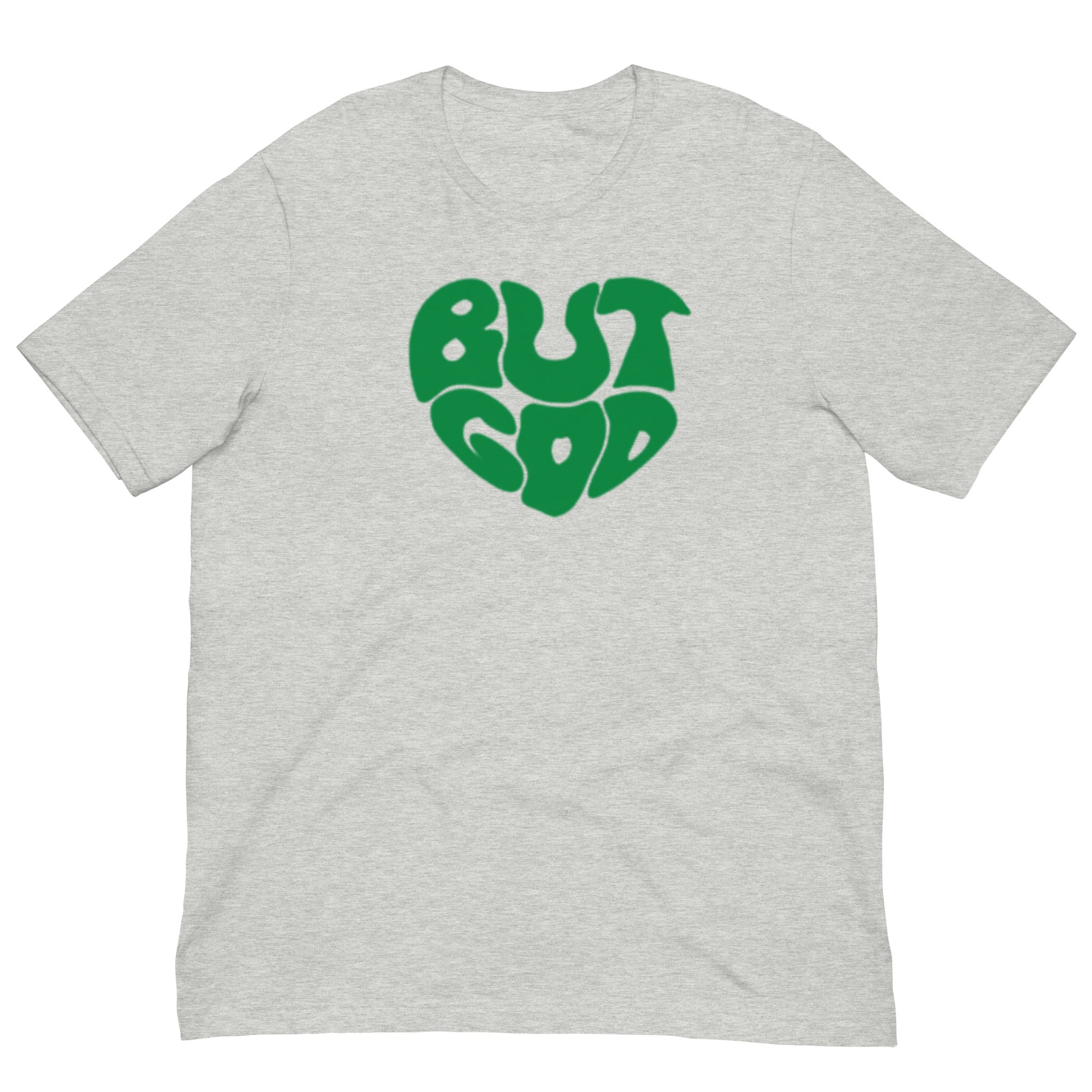 BUT GOD Unisex t-shirt