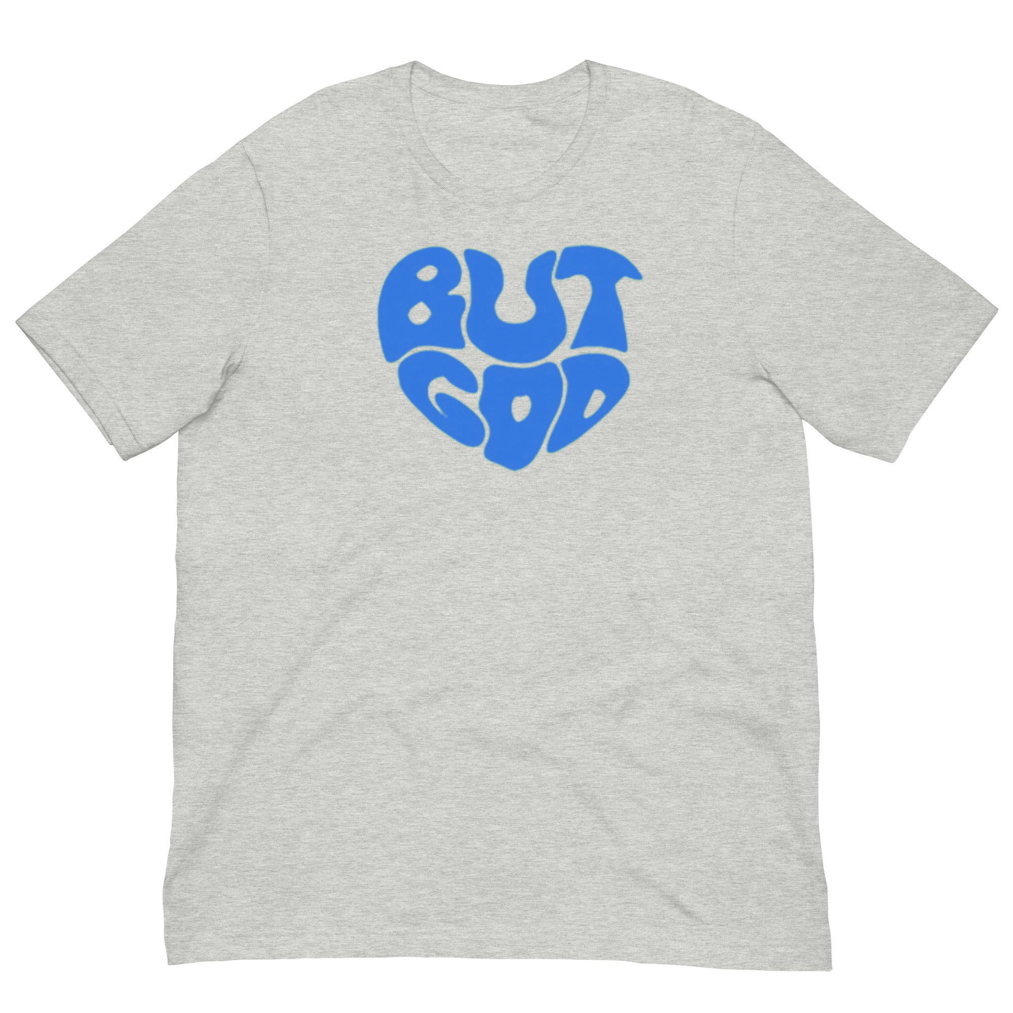 BUT GOD Unisex t-shirt