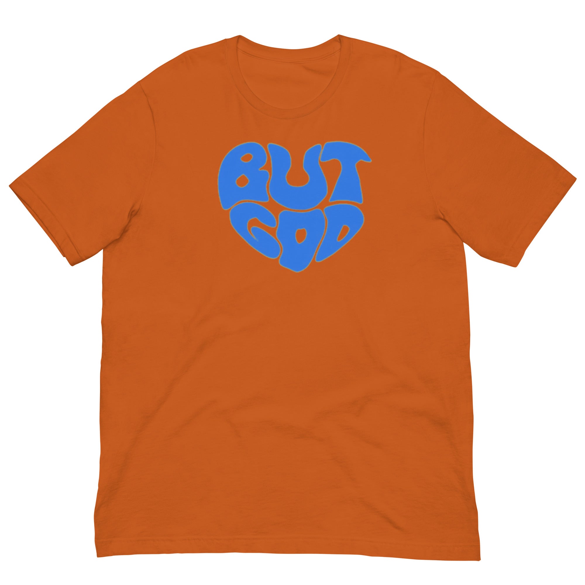 BUT GOD Unisex t-shirt