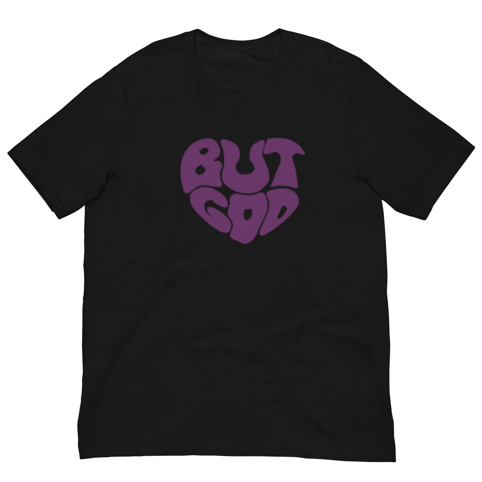 BUT GOD Unisex t-shirt