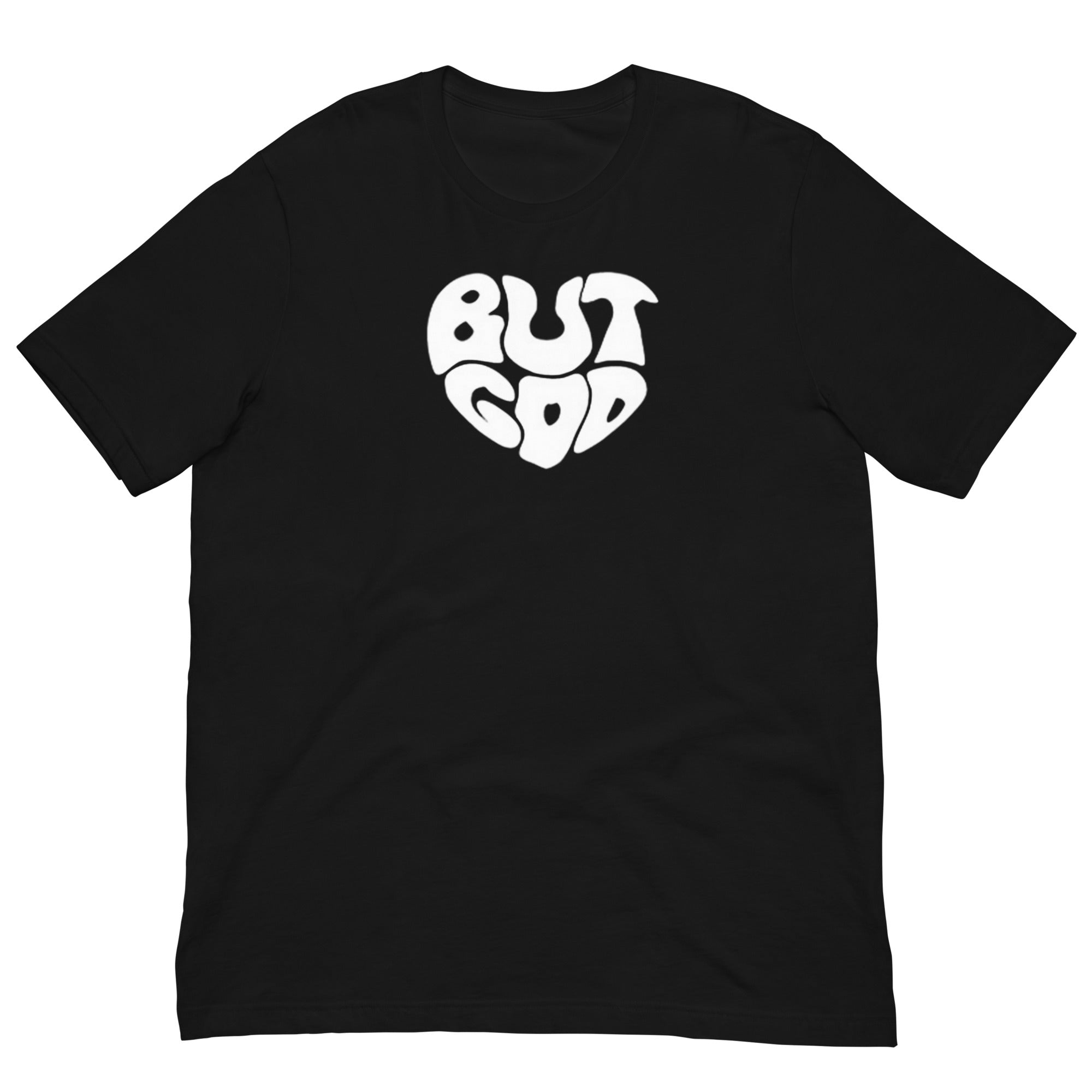 BUT GOD Unisex t-shirt