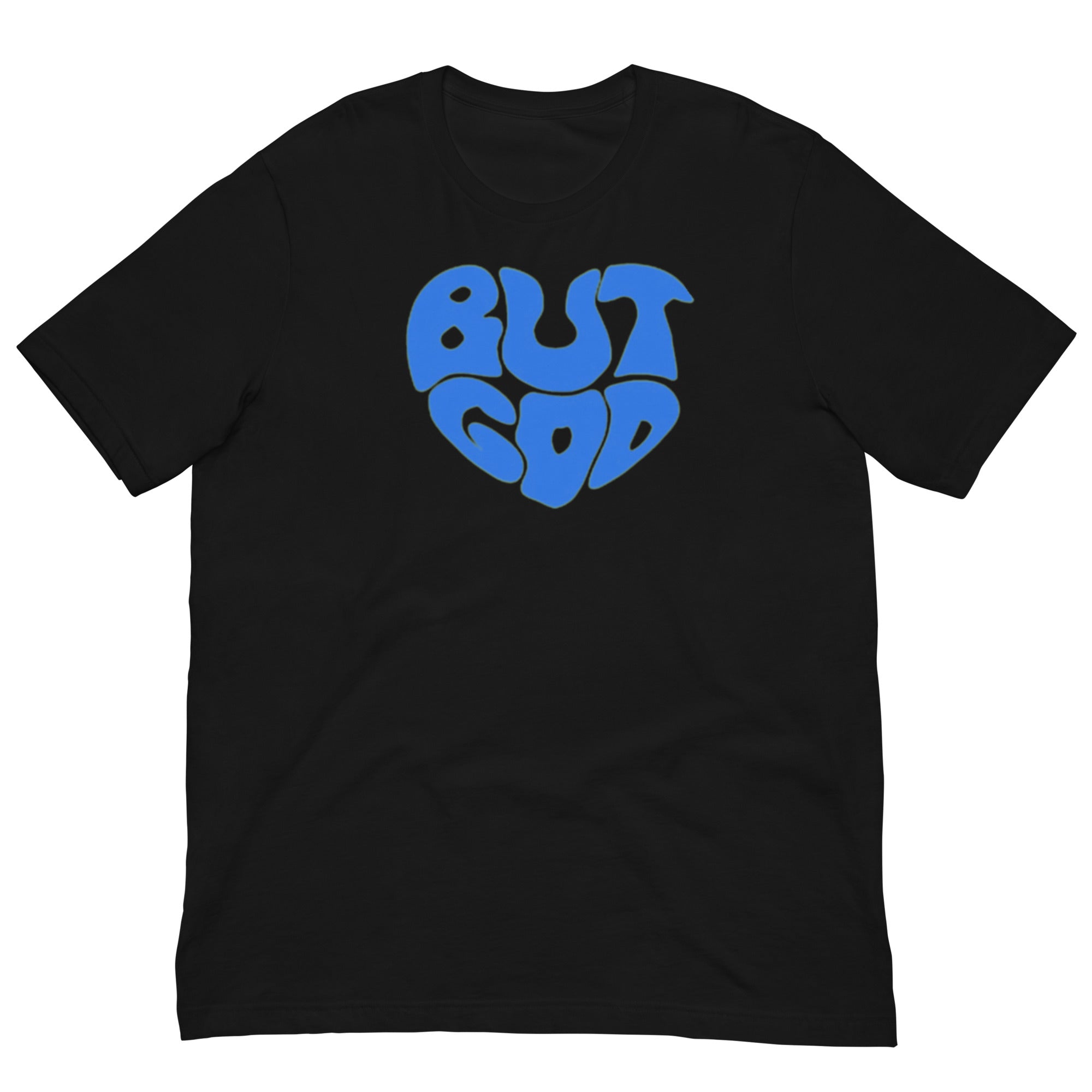 BUT GOD Unisex t-shirt