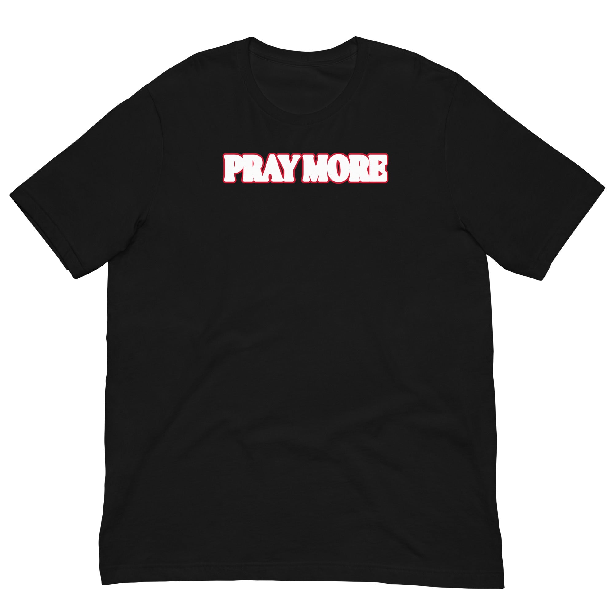 Pray More Unisex t-shirt