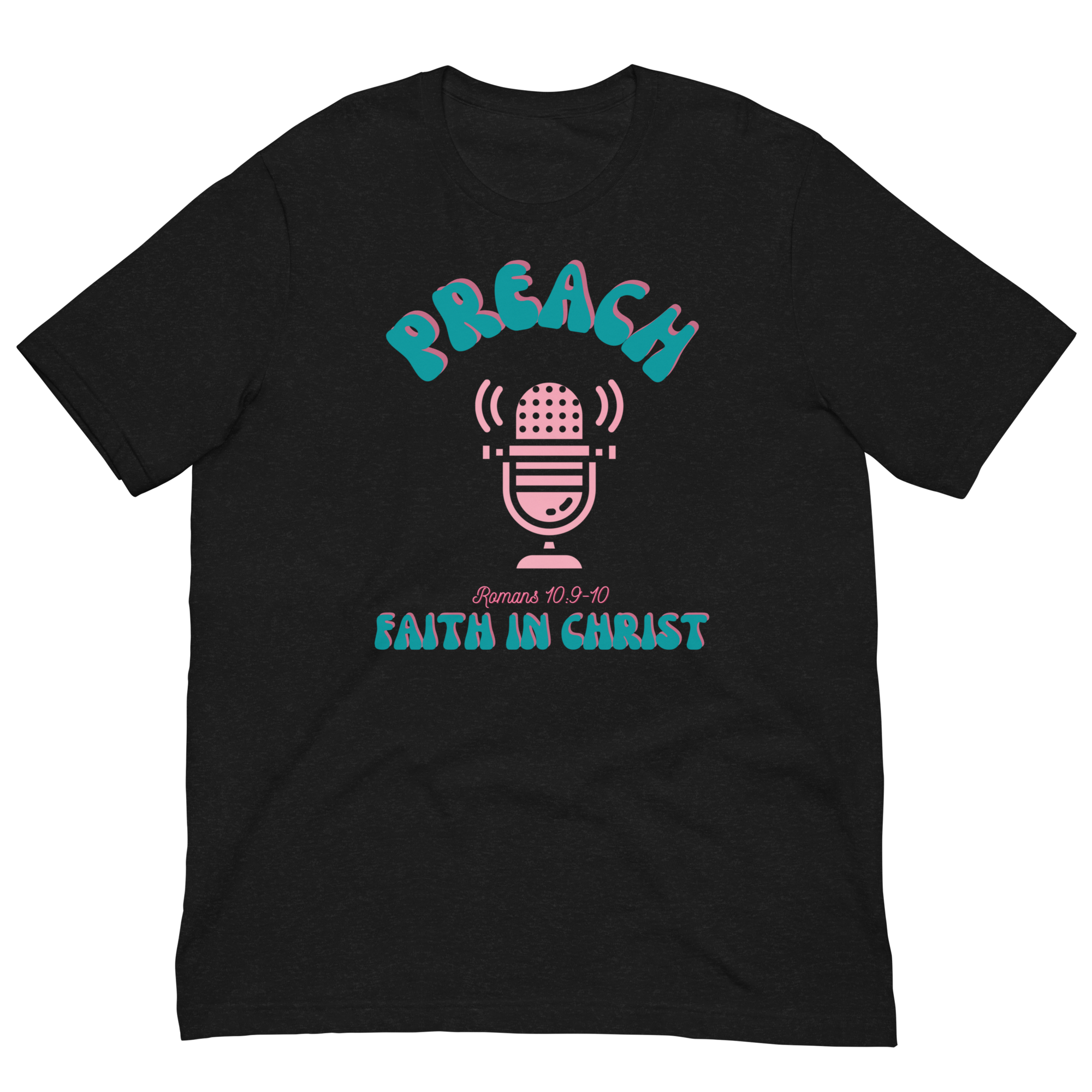 Preach Faith in Christ Unisex t-shirt