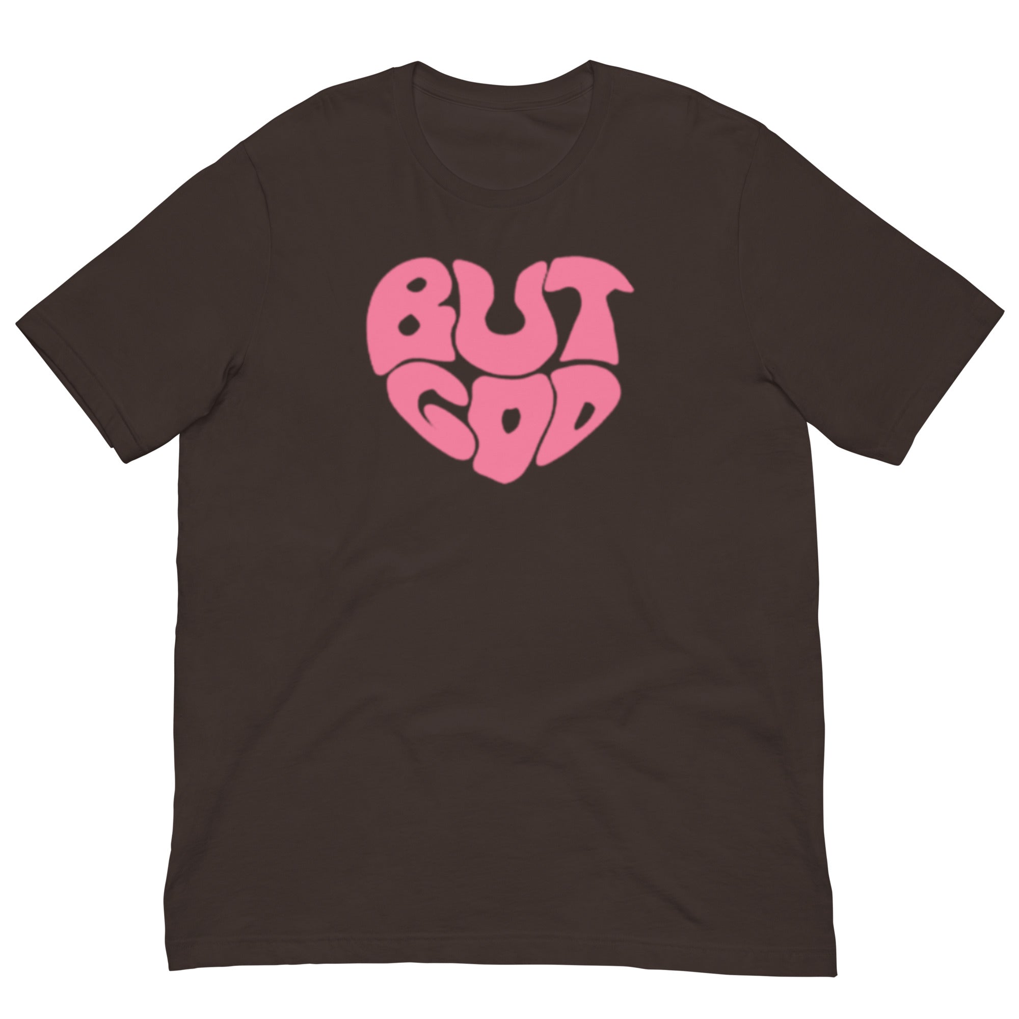 BUT GOD Unisex t-shirt