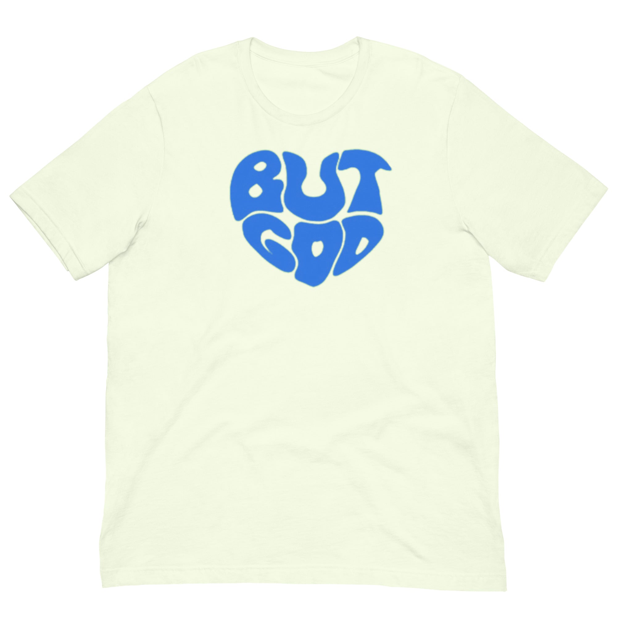 BUT GOD Unisex t-shirt