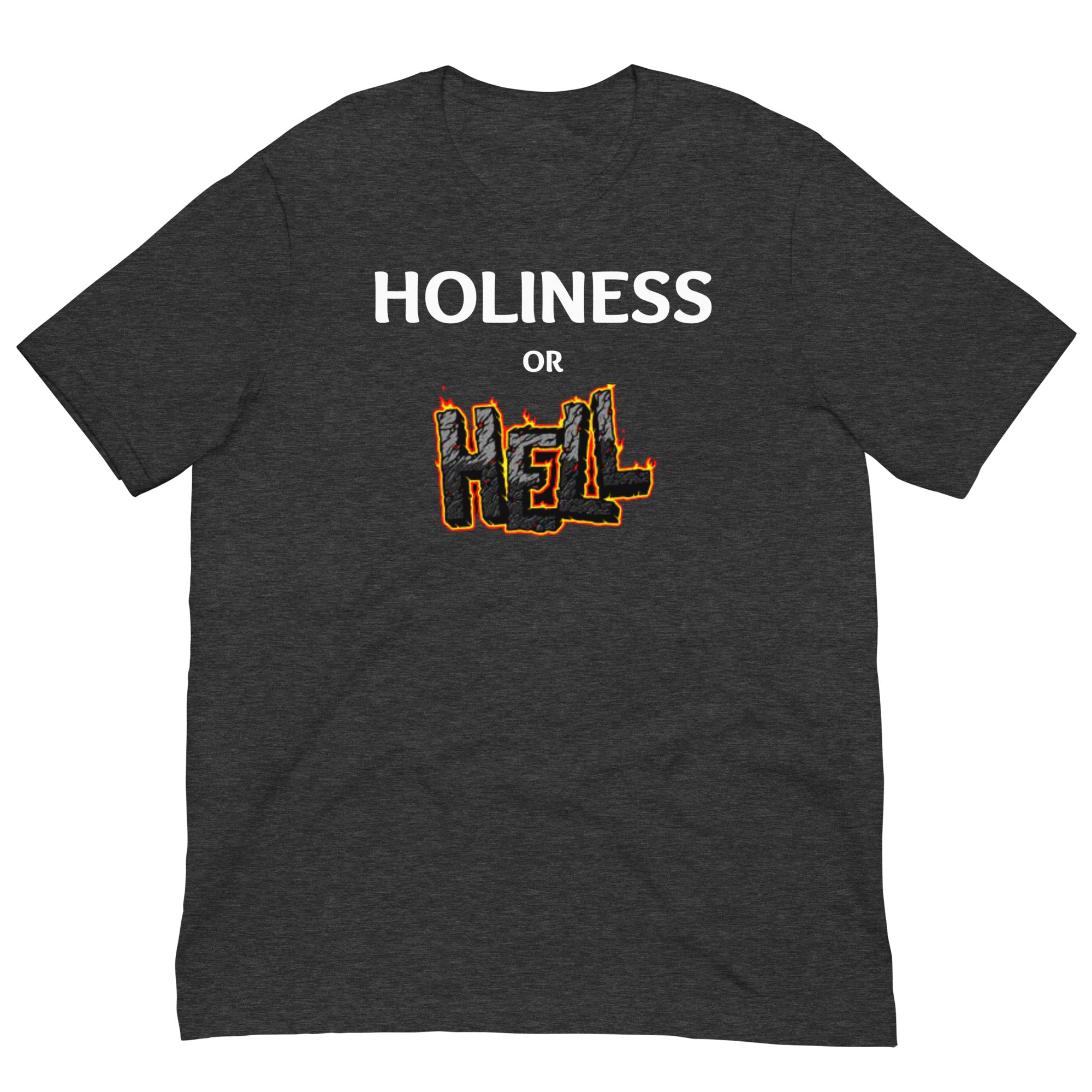 Holiness or Hell Unisex t-shirt
