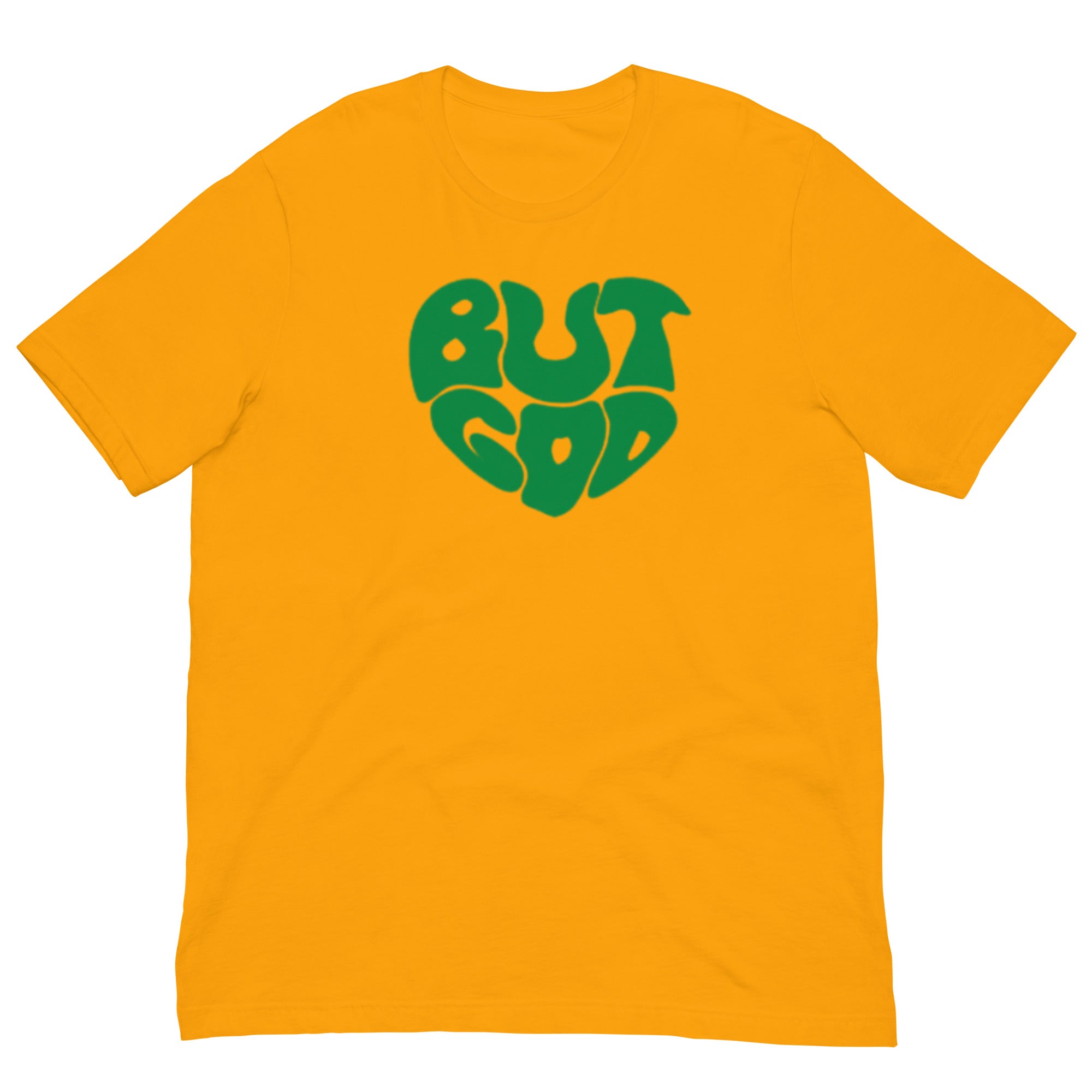 BUT GOD Unisex t-shirt