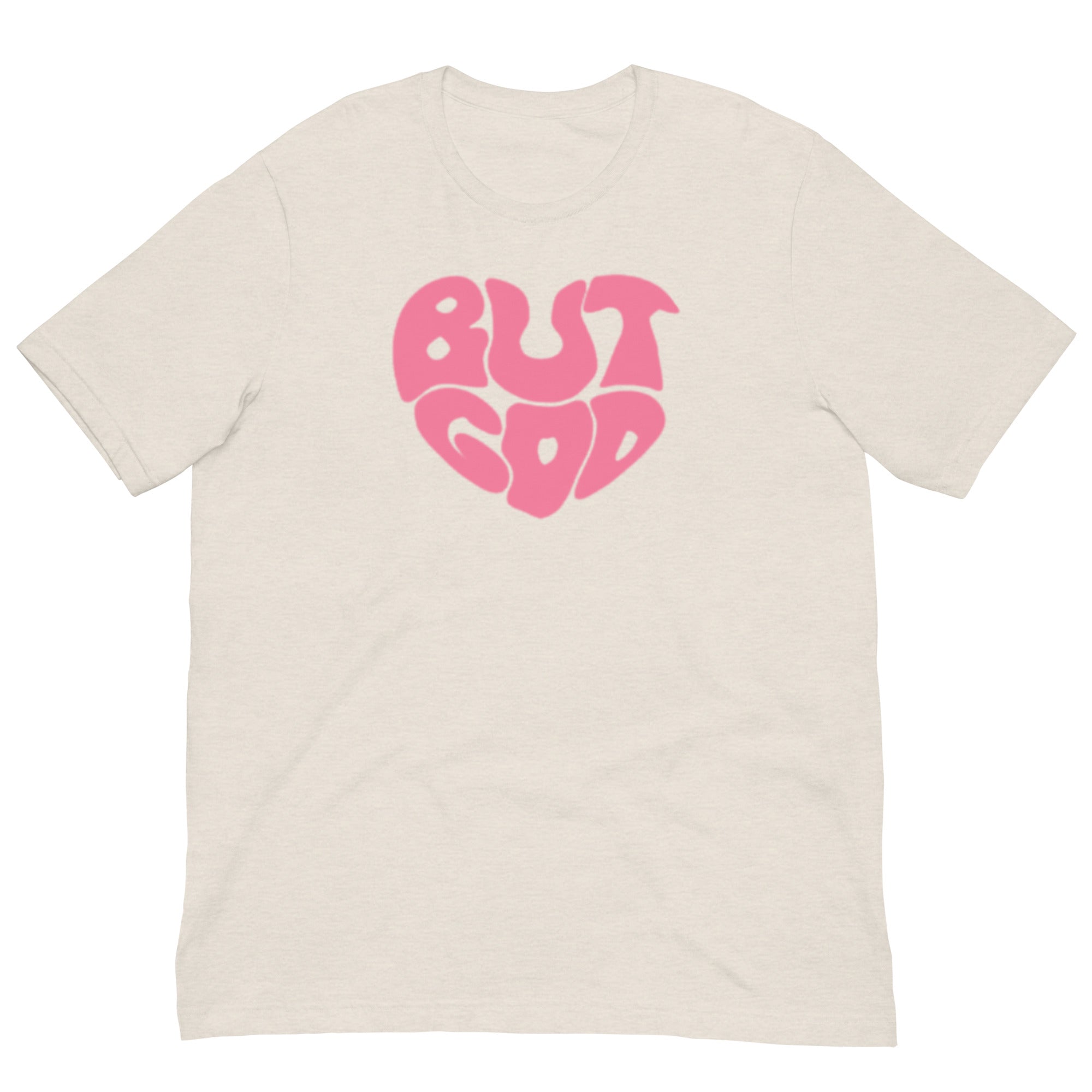 BUT GOD Unisex t-shirt
