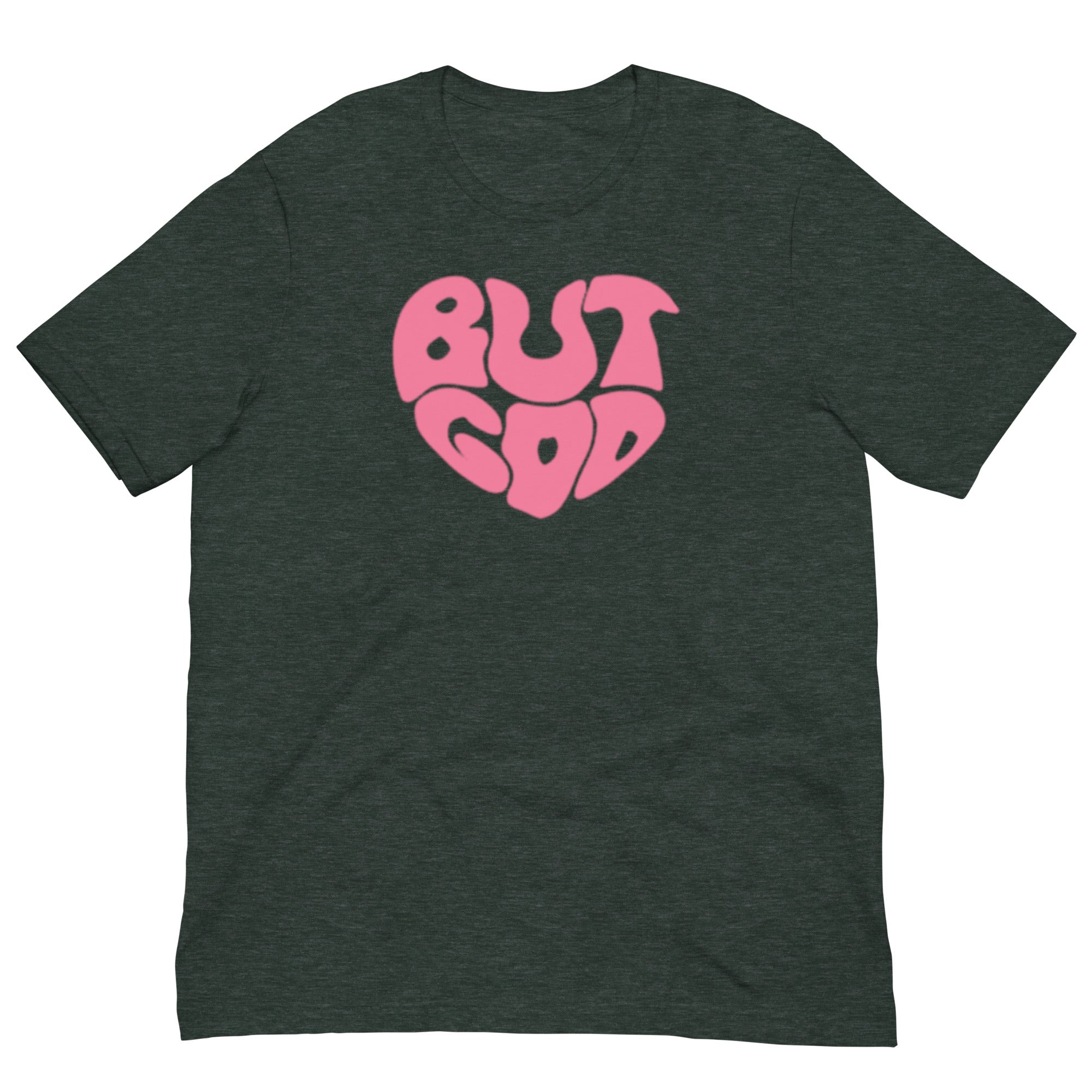 BUT GOD Unisex t-shirt